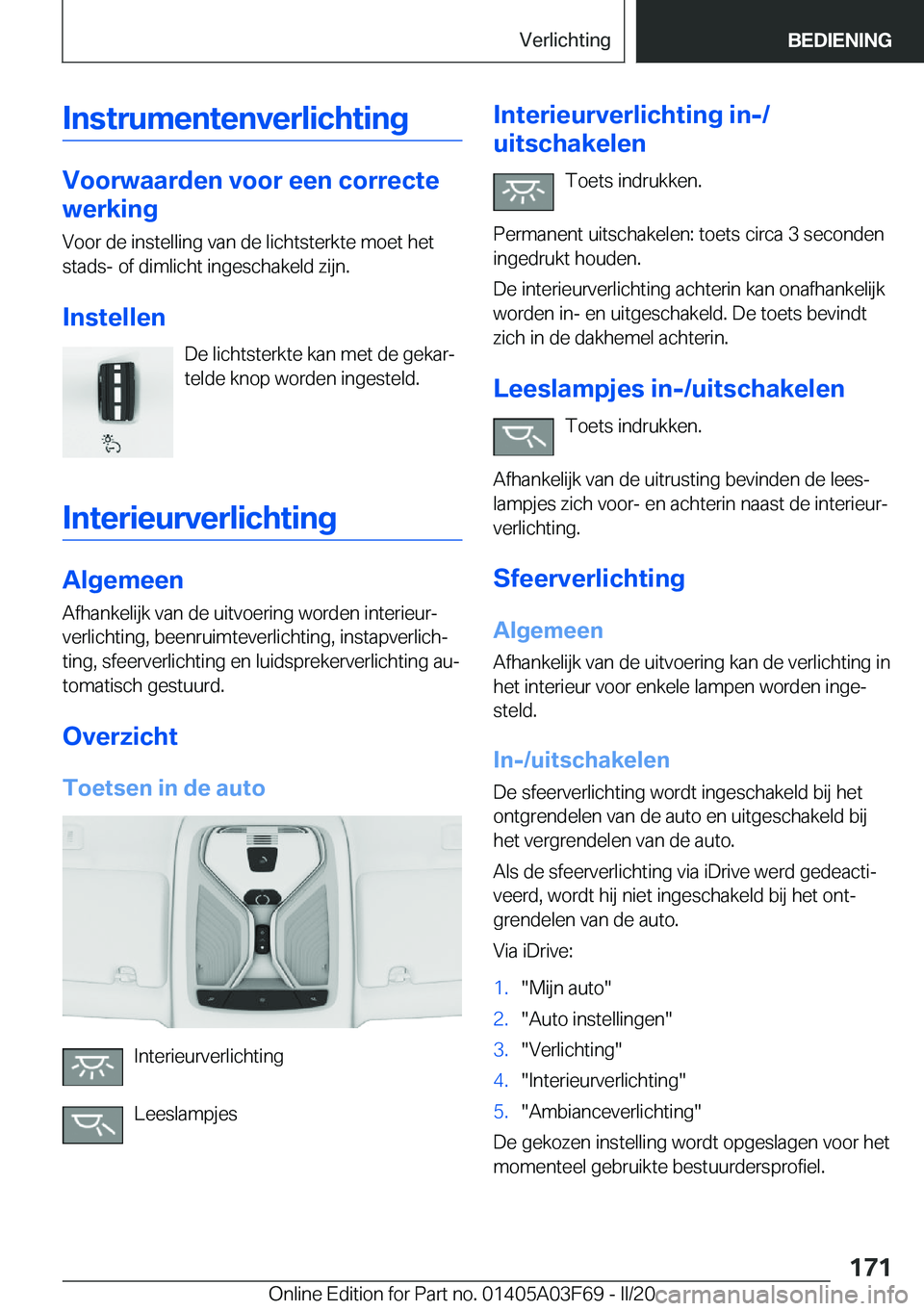 BMW 3 SERIES 2020  Instructieboekjes (in Dutch) �I�n�s�t�r�u�m�e�n�t�e�n�v�e�r�l�i�c�h�t�i�n�g
�V�o�o�r�w�a�a�r�d�e�n��v�o�o�r��e�e�n��c�o�r�r�e�c�t�e
�w�e�r�k�i�n�g
�V�o�o�r��d�e��i�n�s�t�e�l�l�i�n�g��v�a�n��d�e��l�i�c�h�t�s�t�e�r�k�t�e��