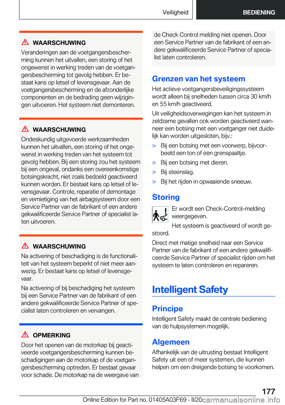 BMW 3 SERIES 2020  Instructieboekjes (in Dutch) �W�A�A�R�S�C�H�U�W�I�N�G
�V�e�r�a�n�d�e�r�i�n�g�e�n��a�a�n��d�e��v�o�e�t�g�a�n�g�e�r�s�b�e�s�c�h�e�rj
�m�i�n�g��k�u�n�n�e�n��h�e�t��u�i�t�v�a�l�l�e�n�,��e�e�n��s�t�o�r�i�n�g��o�f��h�e�t
�o�