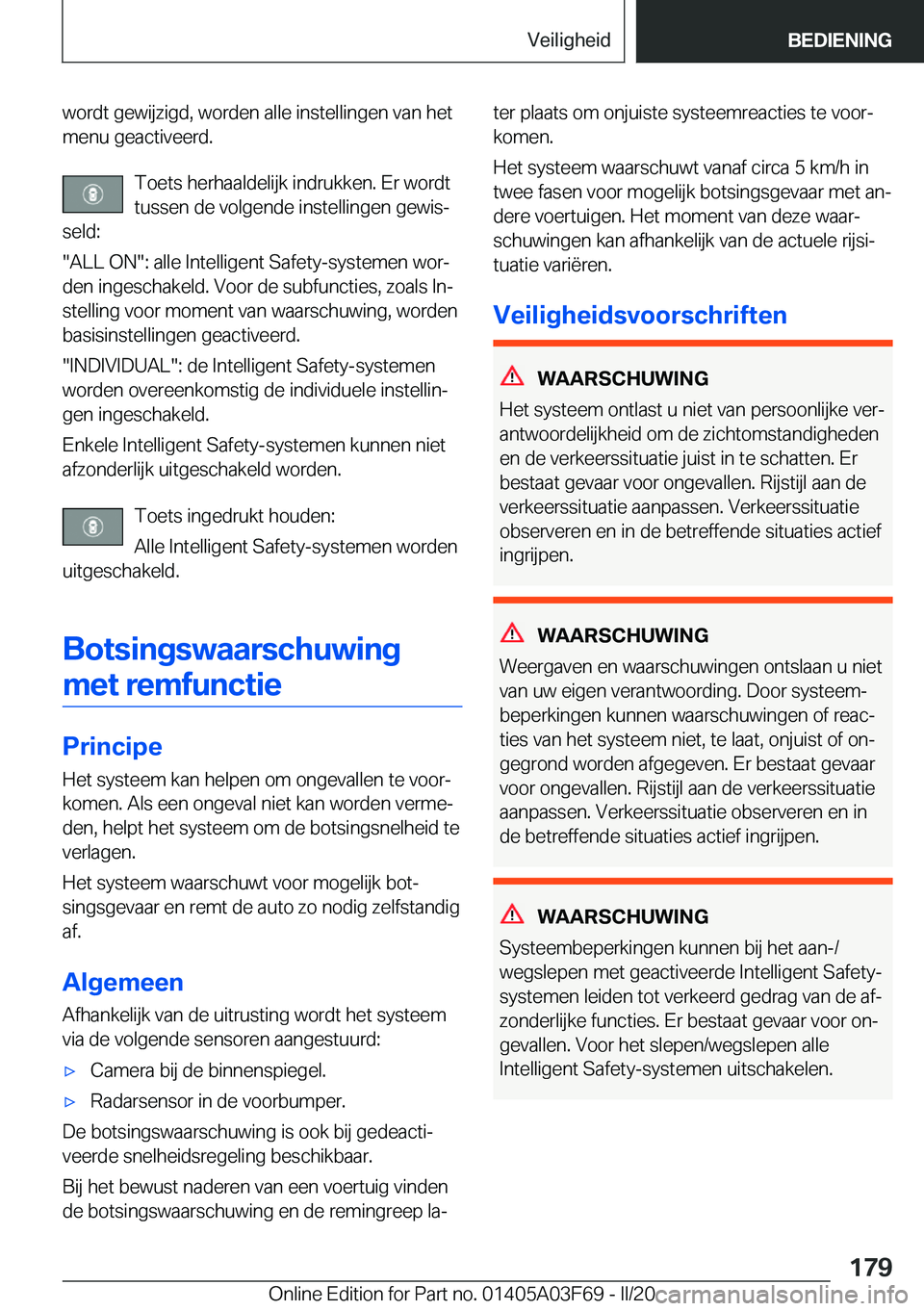 BMW 3 SERIES 2020  Instructieboekjes (in Dutch) �w�o�r�d�t��g�e�w�i�j�z�i�g�d�,��w�o�r�d�e�n��a�l�l�e��i�n�s�t�e�l�l�i�n�g�e�n��v�a�n��h�e�t�m�e�n�u��g�e�a�c�t�i�v�e�e�r�d�.
�T�o�e�t�s��h�e�r�h�a�a�l�d�e�l�i�j�k��i�n�d�r�u�k�k�e�n�.��E�r�