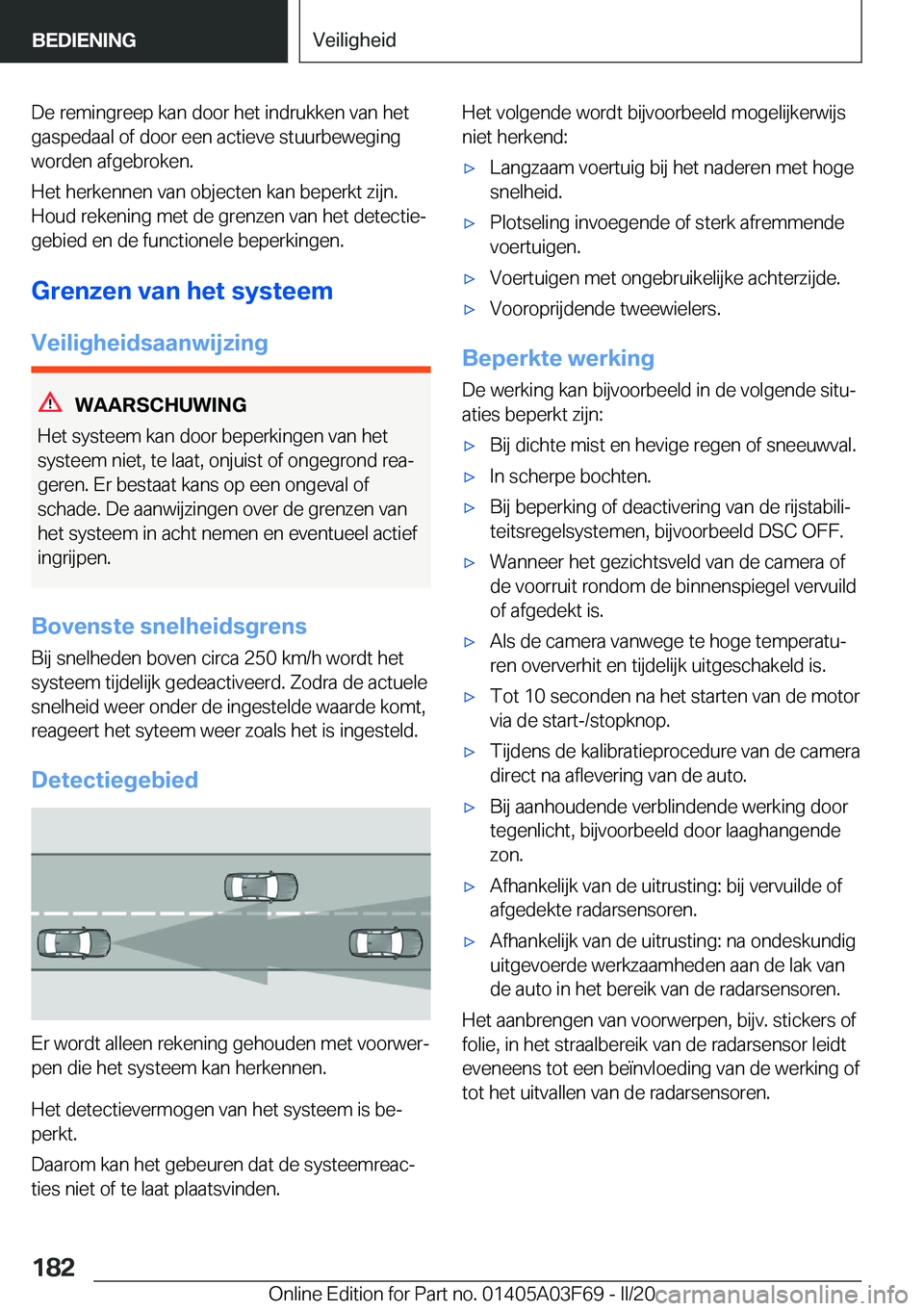BMW 3 SERIES 2020  Instructieboekjes (in Dutch) �D�e��r�e�m�i�n�g�r�e�e�p��k�a�n��d�o�o�r��h�e�t��i�n�d�r�u�k�k�e�n��v�a�n��h�e�t
�g�a�s�p�e�d�a�a�l��o�f��d�o�o�r��e�e�n��a�c�t�i�e�v�e��s�t�u�u�r�b�e�w�e�g�i�n�g �w�o�r�d�e�n��a�f�g�e�b