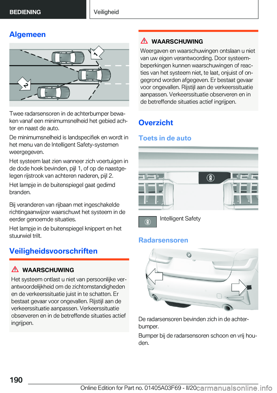 BMW 3 SERIES 2020  Instructieboekjes (in Dutch) �A�l�g�e�m�e�e�n
�T�w�e�e��r�a�d�a�r�s�e�n�s�o�r�e�n��i�n��d�e��a�c�h�t�e�r�b�u�m�p�e�r��b�e�w�aj�k�e�n��v�a�n�a�f��e�e�n��m�i�n�i�m�u�m�s�n�e�l�h�e�i�d��h�e�t��g�e�b�i�e�d��a�c�hj�t�e�r�