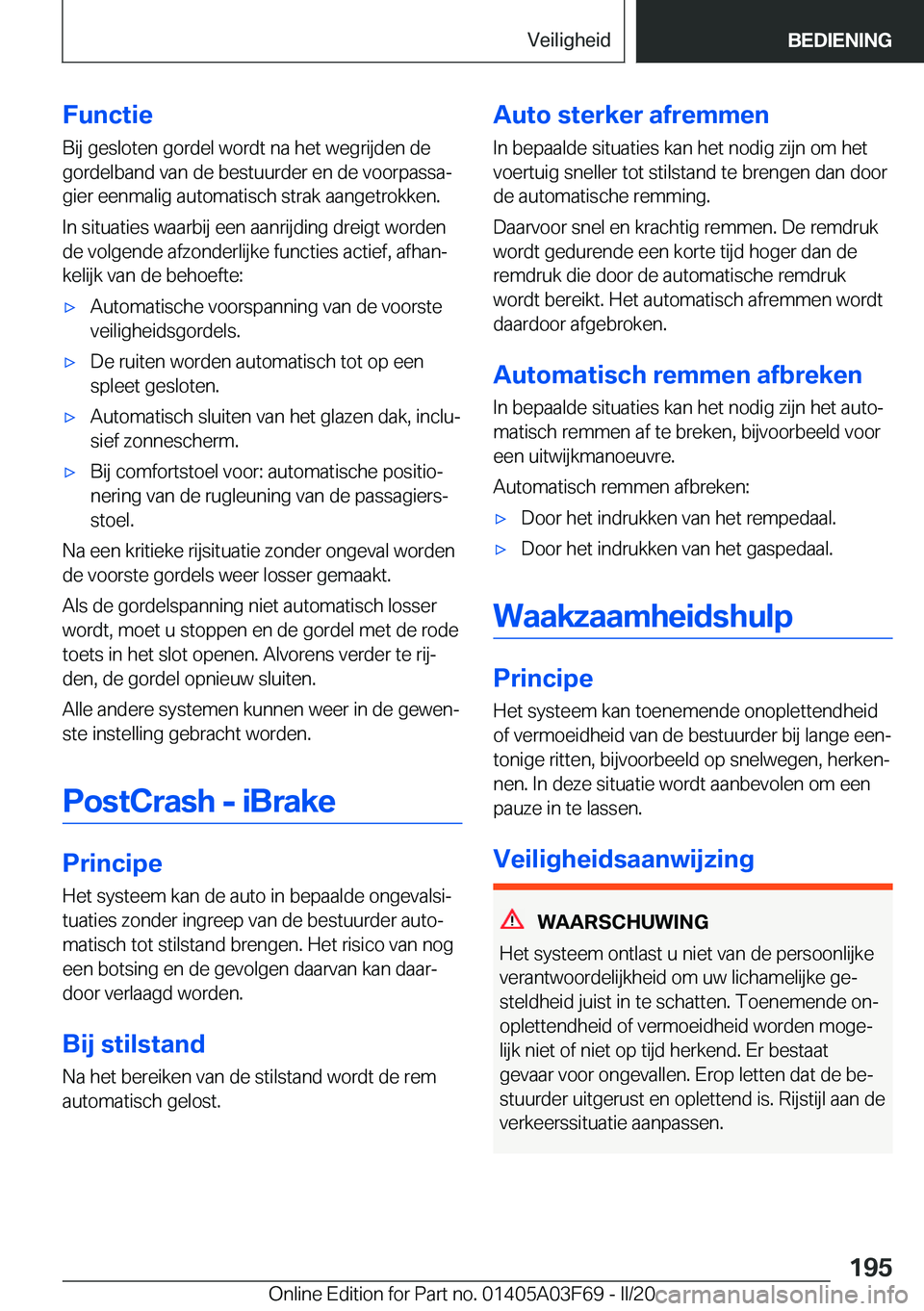 BMW 3 SERIES 2020  Instructieboekjes (in Dutch) �F�u�n�c�t�i�e
�B�i�j��g�e�s�l�o�t�e�n��g�o�r�d�e�l��w�o�r�d�t��n�a��h�e�t��w�e�g�r�i�j�d�e�n��d�e �g�o�r�d�e�l�b�a�n�d��v�a�n��d�e��b�e�s�t�u�u�r�d�e�r��e�n��d�e��v�o�o�r�p�a�s�s�aj�g�i