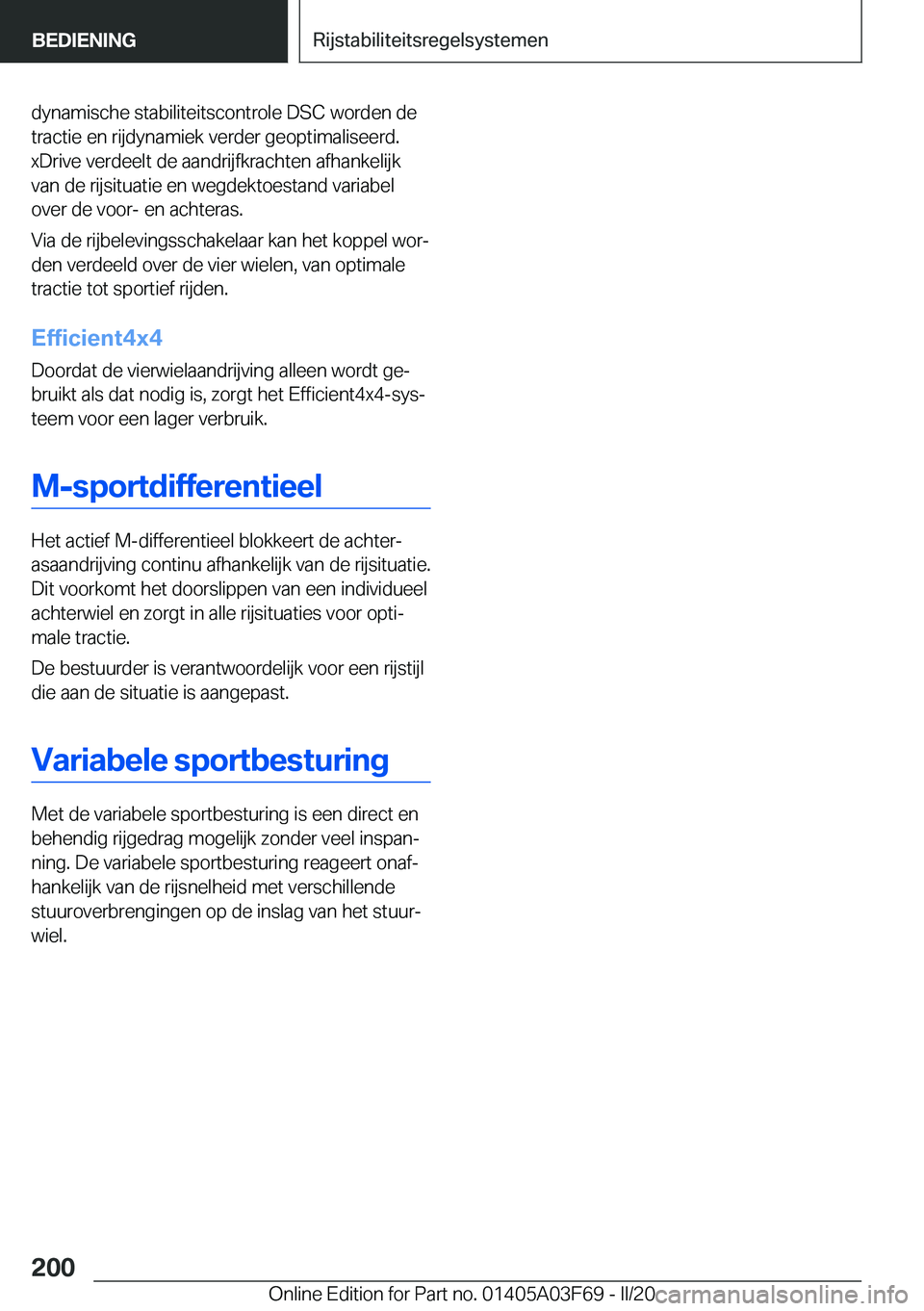 BMW 3 SERIES 2020  Instructieboekjes (in Dutch) �d�y�n�a�m�i�s�c�h�e��s�t�a�b�i�l�i�t�e�i�t�s�c�o�n�t�r�o�l�e��D�S�C��w�o�r�d�e�n��d�e�t�r�a�c�t�i�e��e�n��r�i�j�d�y�n�a�m�i�e�k��v�e�r�d�e�r��g�e�o�p�t�i�m�a�l�i�s�e�e�r�d�.
�x�D�r�i�v�e��v�