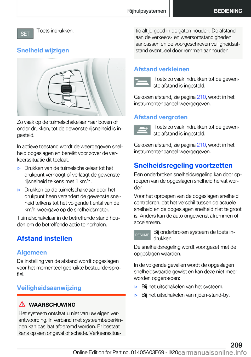 BMW 3 SERIES 2020  Instructieboekjes (in Dutch) �T�o�e�t�s��i�n�d�r�u�k�k�e�n�.
�S�n�e�l�h�e�i�d��w�i�j�z�i�g�e�n
�Z�o��v�a�a�k��o�p��d�e��t�u�i�m�e�l�s�c�h�a�k�e�l�a�a�r��n�a�a�r��b�o�v�e�n��o�f
�o�n�d�e�r��d�r�u�k�k�e�n�,��t�o�t��d�e�