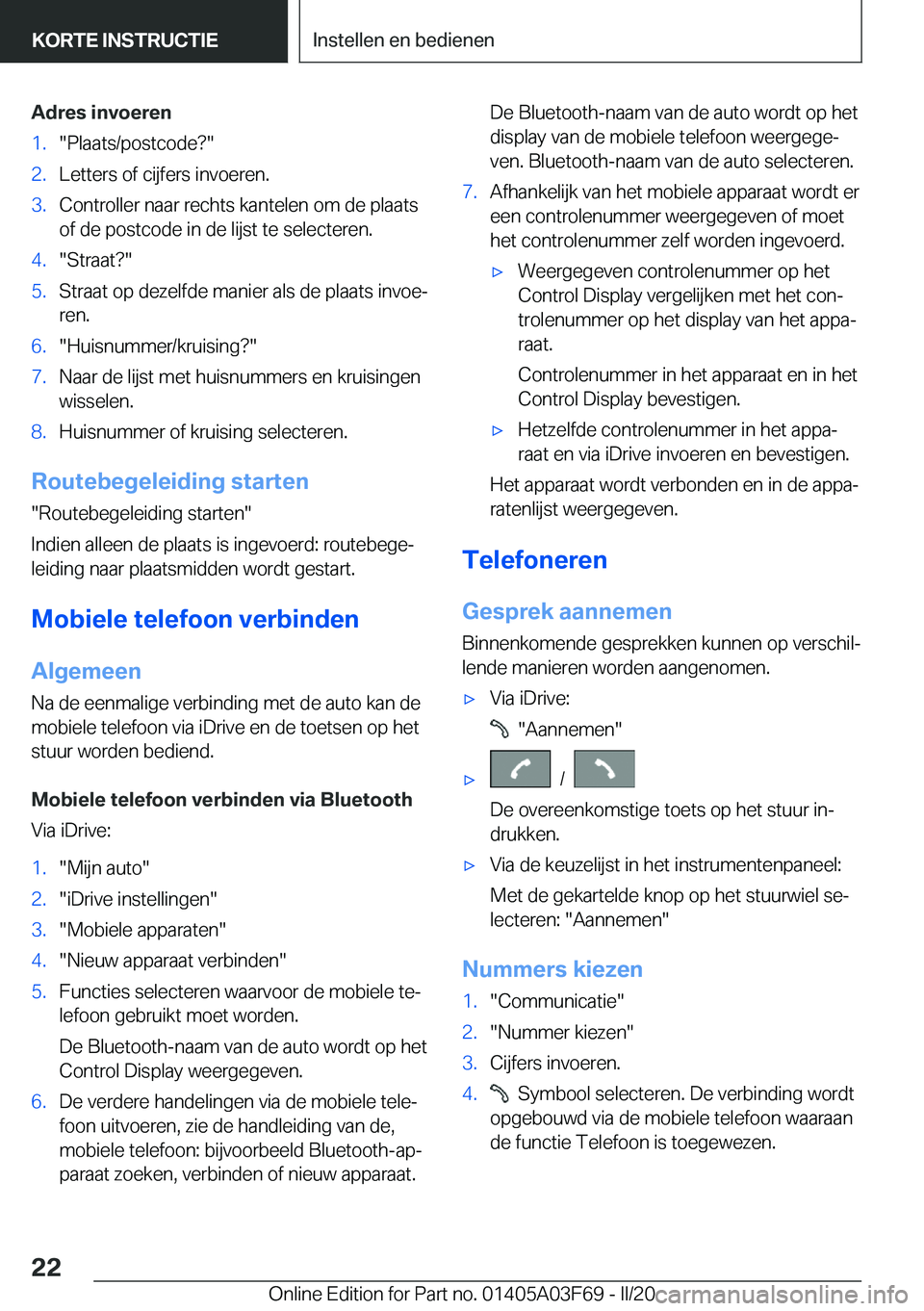 BMW 3 SERIES 2020  Instructieboekjes (in Dutch) �A�d�r�e�s��i�n�v�o�e�r�e�n�1�.��P�l�a�a�t�s�/�p�o�s�t�c�o�d�e� ��2�.�L�e�t�t�e�r�s��o�f��c�i�j�f�e�r�s��i�n�v�o�e�r�e�n�.�3�.�C�o�n�t�r�o�l�l�e�r��n�a�a�r��r�e�c�h�t�s��k�a�n�t�e�l�e�n��o�m