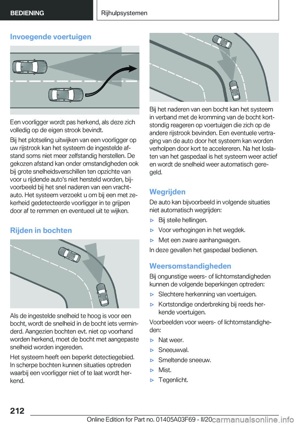 BMW 3 SERIES 2020  Instructieboekjes (in Dutch) �I�n�v�o�e�g�e�n�d�e��v�o�e�r�t�u�i�g�e�n
�E�e�n��v�o�o�r�l�i�g�g�e�r��w�o�r�d�t��p�a�s��h�e�r�k�e�n�d�,��a�l�s��d�e�z�e��z�i�c�h�v�o�l�l�e�d�i�g��o�p��d�e��e�i�g�e�n��s�t�r�o�o�k��b�e�v�