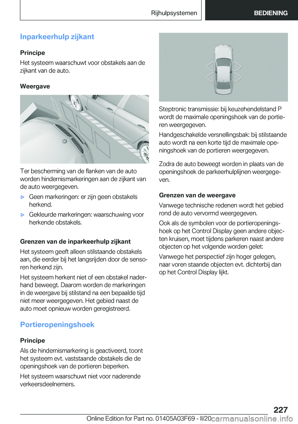 BMW 3 SERIES 2020  Instructieboekjes (in Dutch) �I�n�p�a�r�k�e�e�r�h�u�l�p��z�i�j�k�a�n�t
�P�r�i�n�c�i�p�e
�H�e�t��s�y�s�t�e�e�m��w�a�a�r�s�c�h�u�w�t��v�o�o�r��o�b�s�t�a�k�e�l�s��a�a�n��d�e
�z�i�j�k�a�n�t��v�a�n��d�e��a�u�t�o�.
�W�e�e�r�g