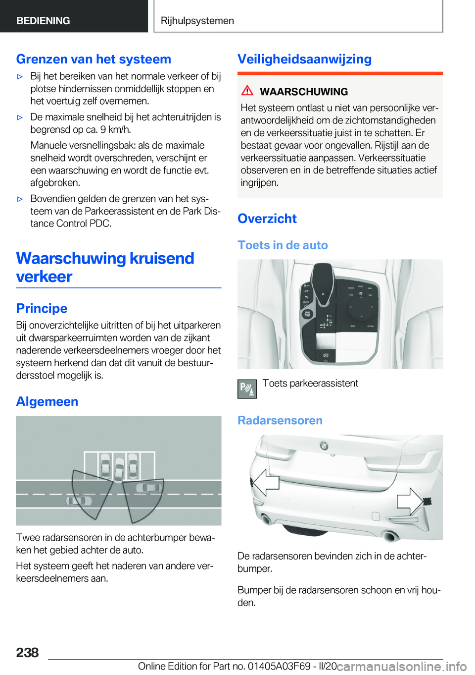 BMW 3 SERIES 2020  Instructieboekjes (in Dutch) �G�r�e�n�z�e�n��v�a�n��h�e�t��s�y�s�t�e�e�m'x�B�i�j��h�e�t��b�e�r�e�i�k�e�n��v�a�n��h�e�t��n�o�r�m�a�l�e��v�e�r�k�e�e�r��o�f��b�i�j
�p�l�o�t�s�e��h�i�n�d�e�r�n�i�s�s�e�n��o�n�m�i�d�d�