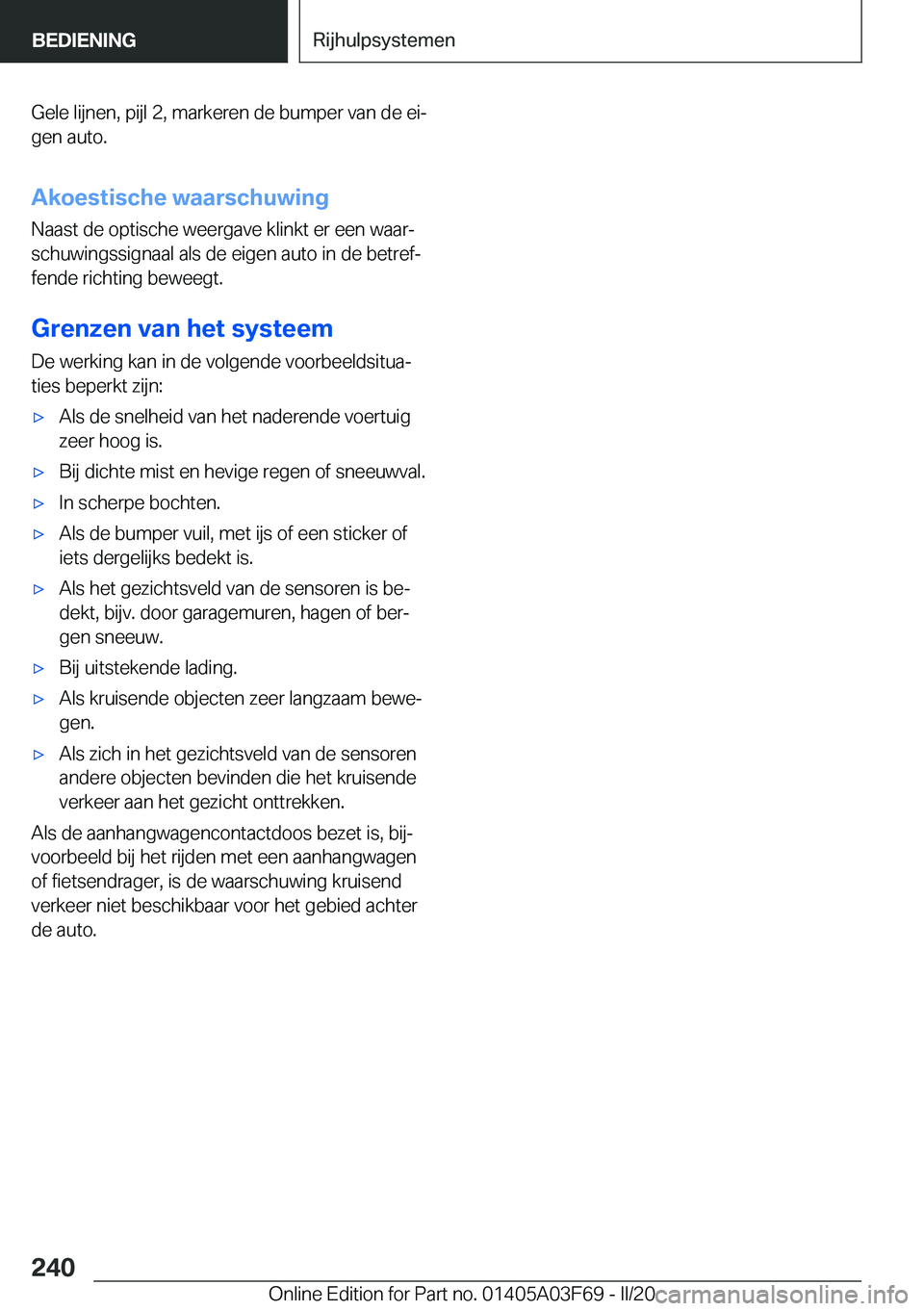 BMW 3 SERIES 2020  Instructieboekjes (in Dutch) �G�e�l�e��l�i�j�n�e�n�,��p�i�j�l��2�,��m�a�r�k�e�r�e�n��d�e��b�u�m�p�e�r��v�a�n��d�e��e�ij�g�e�n��a�u�t�o�.
�A�k�o�e�s�t�i�s�c�h�e��w�a�a�r�s�c�h�u�w�i�n�g
�N�a�a�s�t��d�e��o�p�t�i�s�c�h