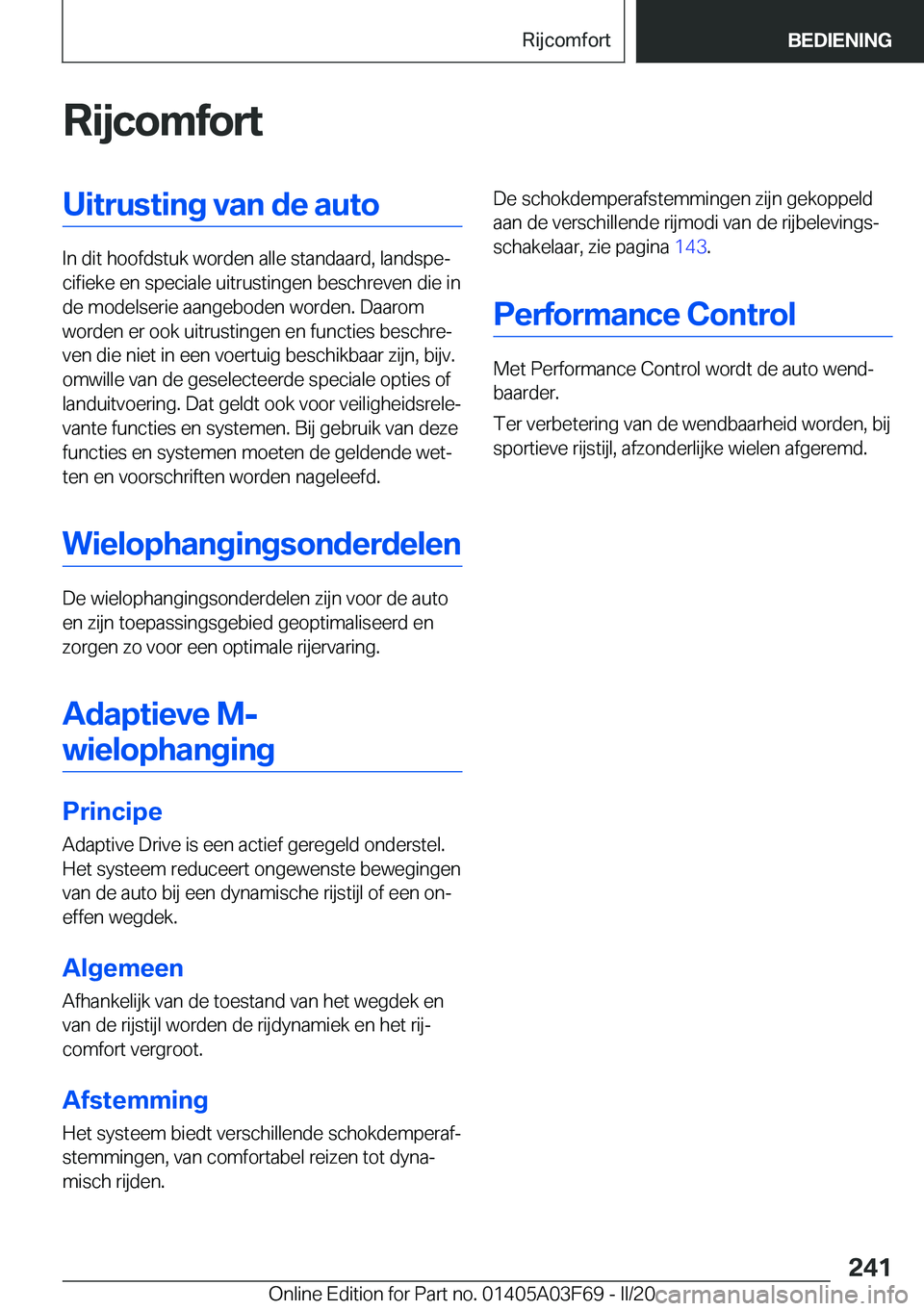 BMW 3 SERIES 2020  Instructieboekjes (in Dutch) �R�i�j�c�o�m�f�o�r�t�U�i�t�r�u�s�t�i�n�g��v�a�n��d�e��a�u�t�o
�I�n��d�i�t��h�o�o�f�d�s�t�u�k��w�o�r�d�e�n��a�l�l�e��s�t�a�n�d�a�a�r�d�,��l�a�n�d�s�p�ej�c�i�f�i�e�k�e��e�n��s�p�e�c�i�a�l�e�