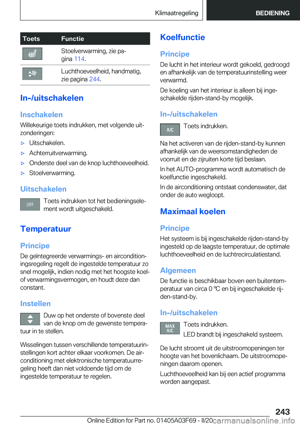 BMW 3 SERIES 2020  Instructieboekjes (in Dutch) �T�o�e�t�s�F�u�n�c�t�i�e�S�t�o�e�l�v�e�r�w�a�r�m�i�n�g�,��z�i�e��p�aj
�g�i�n�a� �1�1�4�.�L�u�c�h�t�h�o�e�v�e�e�l�h�e�i�d�,��h�a�n�d�m�a�t�i�g�,
�z�i�e��p�a�g�i�n�a� �2�4�4�.
�I�n�-�/�u�i�t�s�c�