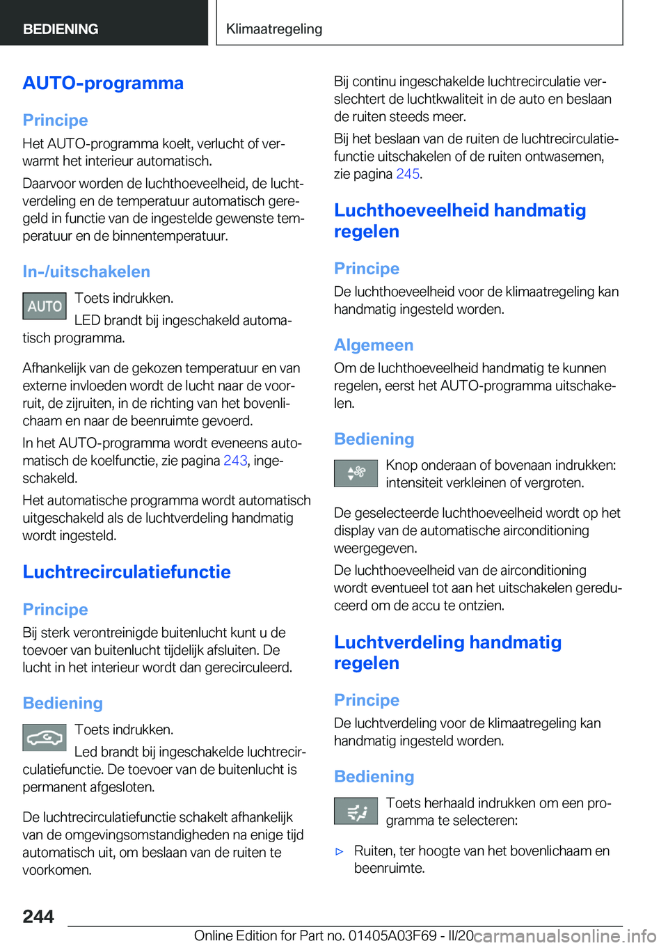 BMW 3 SERIES 2020  Instructieboekjes (in Dutch) �A�U�T�O�-�p�r�o�g�r�a�m�m�a�P�r�i�n�c�i�p�e�H�e�t��A�U�T�O�-�p�r�o�g�r�a�m�m�a��k�o�e�l�t�,��v�e�r�l�u�c�h�t��o�f��v�e�rj
�w�a�r�m�t��h�e�t��i�n�t�e�r�i�e�u�r��a�u�t�o�m�a�t�i�s�c�h�.
�D�a�a