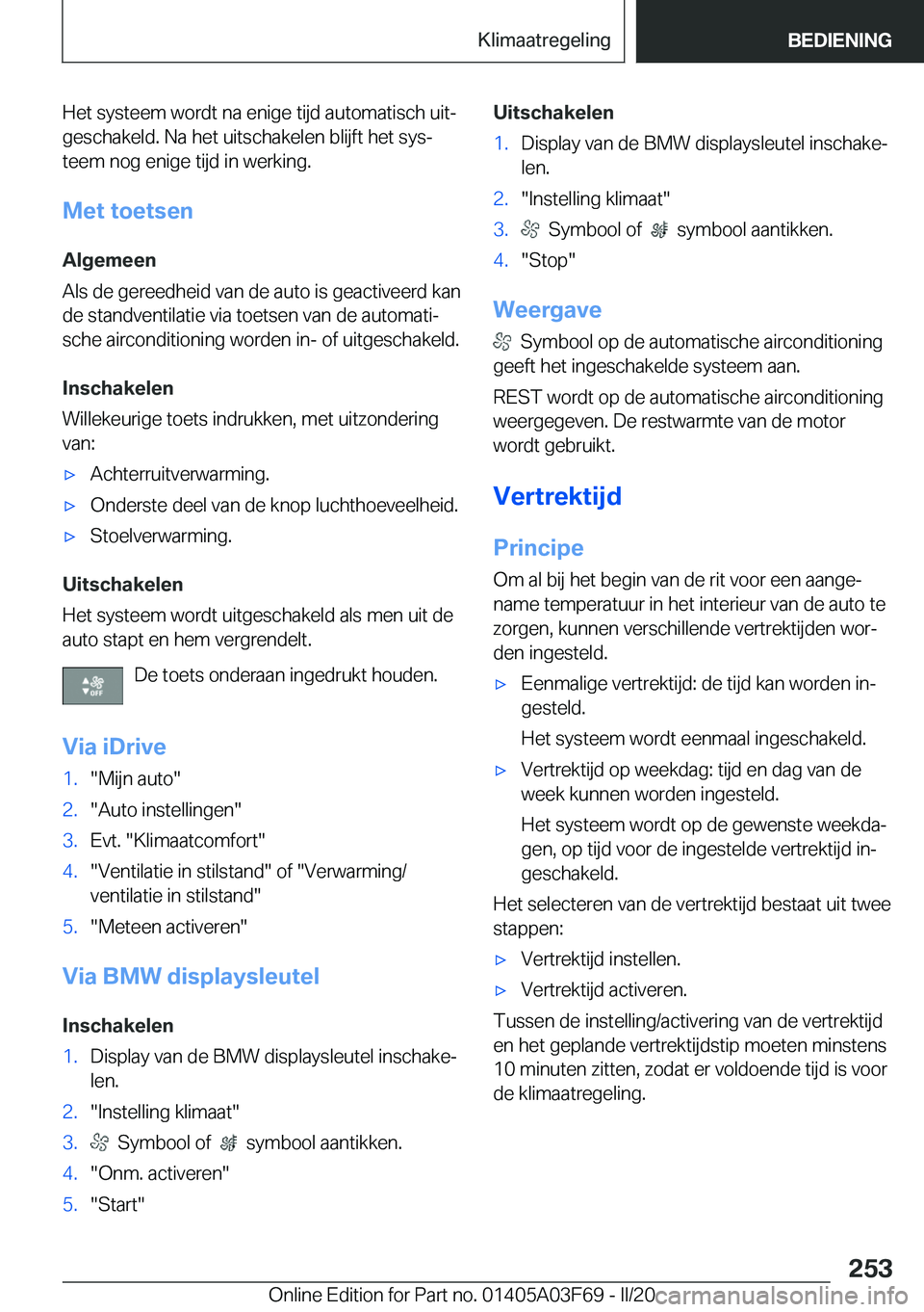 BMW 3 SERIES 2020  Instructieboekjes (in Dutch) �H�e�t��s�y�s�t�e�e�m��w�o�r�d�t��n�a��e�n�i�g�e��t�i�j�d��a�u�t�o�m�a�t�i�s�c�h��u�i�tj
�g�e�s�c�h�a�k�e�l�d�.��N�a��h�e�t��u�i�t�s�c�h�a�k�e�l�e�n��b�l�i�j�f�t��h�e�t��s�y�sj �t�e�e�m