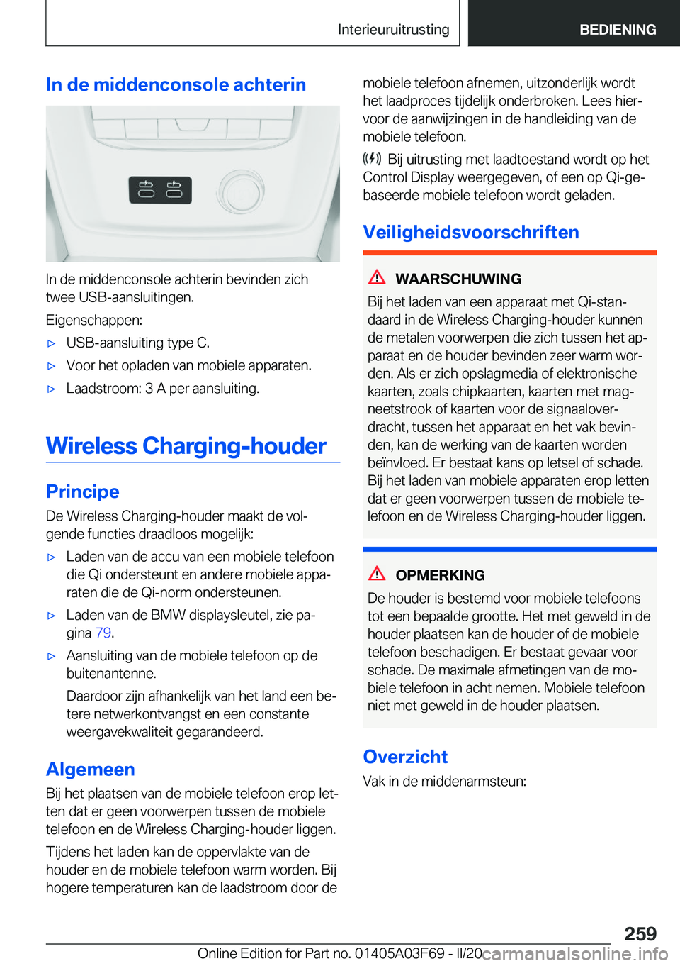 BMW 3 SERIES 2020  Instructieboekjes (in Dutch) �I�n��d�e��m�i�d�d�e�n�c�o�n�s�o�l�e��a�c�h�t�e�r�i�n
�I�n��d�e��m�i�d�d�e�n�c�o�n�s�o�l�e��a�c�h�t�e�r�i�n��b�e�v�i�n�d�e�n��z�i�c�h�t�w�e�e��U�S�B�-�a�a�n�s�l�u�i�t�i�n�g�e�n�.
�E�i�g�e�n�s