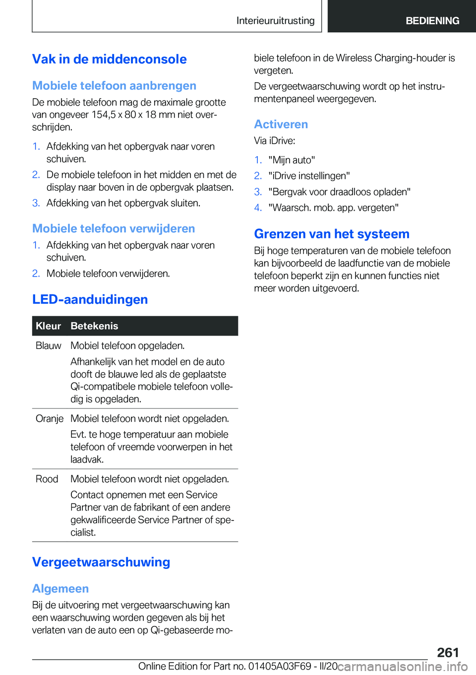 BMW 3 SERIES 2020  Instructieboekjes (in Dutch) �V�a�k��i�n��d�e��m�i�d�d�e�n�c�o�n�s�o�l�e
�M�o�b�i�e�l�e��t�e�l�e�f�o�o�n��a�a�n�b�r�e�n�g�e�n �D�e��m�o�b�i�e�l�e��t�e�l�e�f�o�o�n��m�a�g��d�e��m�a�x�i�m�a�l�e��g�r�o�o�t�t�e
�v�a�n��o�