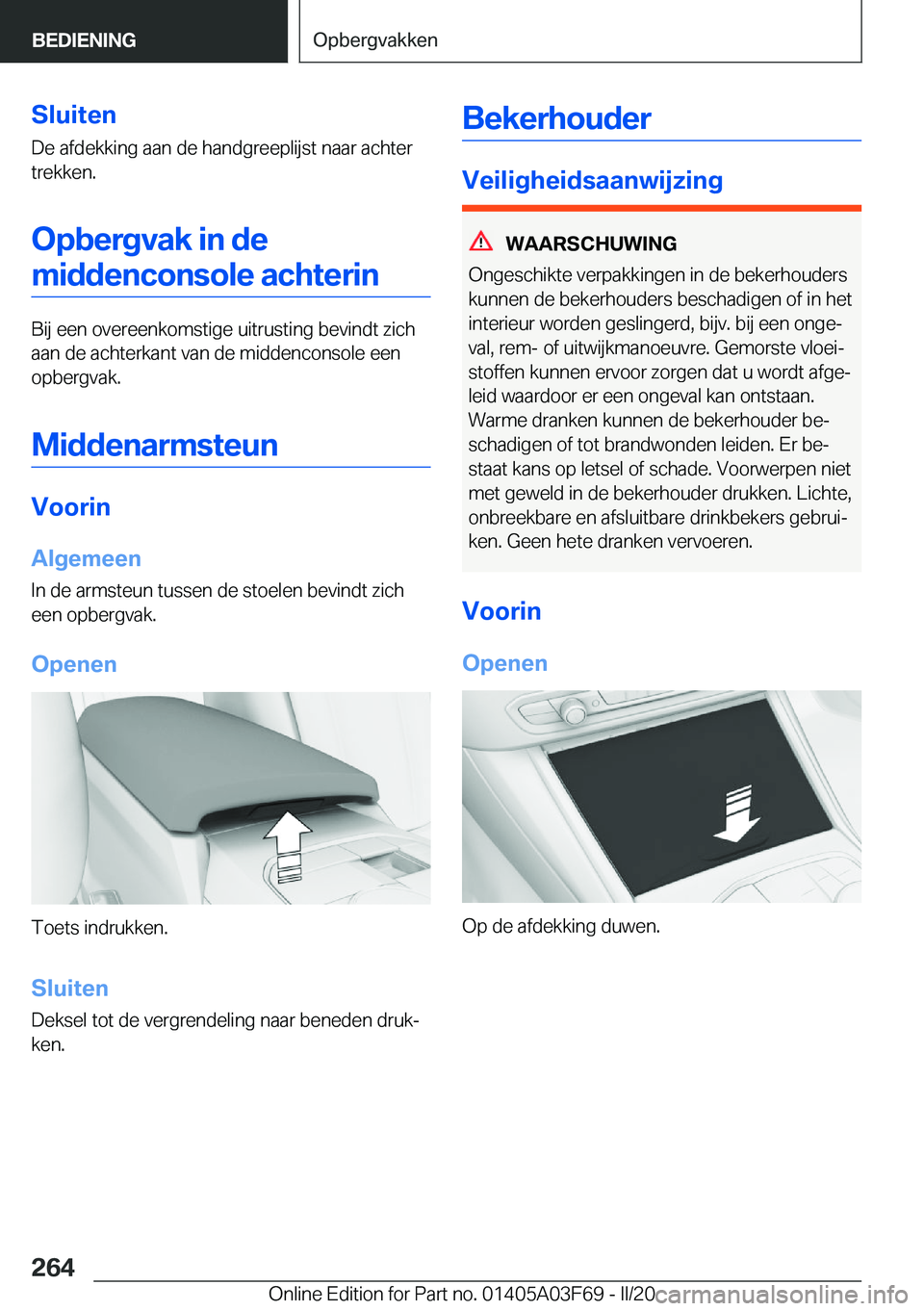 BMW 3 SERIES 2020  Instructieboekjes (in Dutch) �S�l�u�i�t�e�n�D�e��a�f�d�e�k�k�i�n�g��a�a�n��d�e��h�a�n�d�g�r�e�e�p�l�i�j�s�t��n�a�a�r��a�c�h�t�e�r�t�r�e�k�k�e�n�.
�O�p�b�e�r�g�v�a�k��i�n��d�e�m�i�d�d�e�n�c�o�n�s�o�l�e��a�c�h�t�e�r�i�n
�B