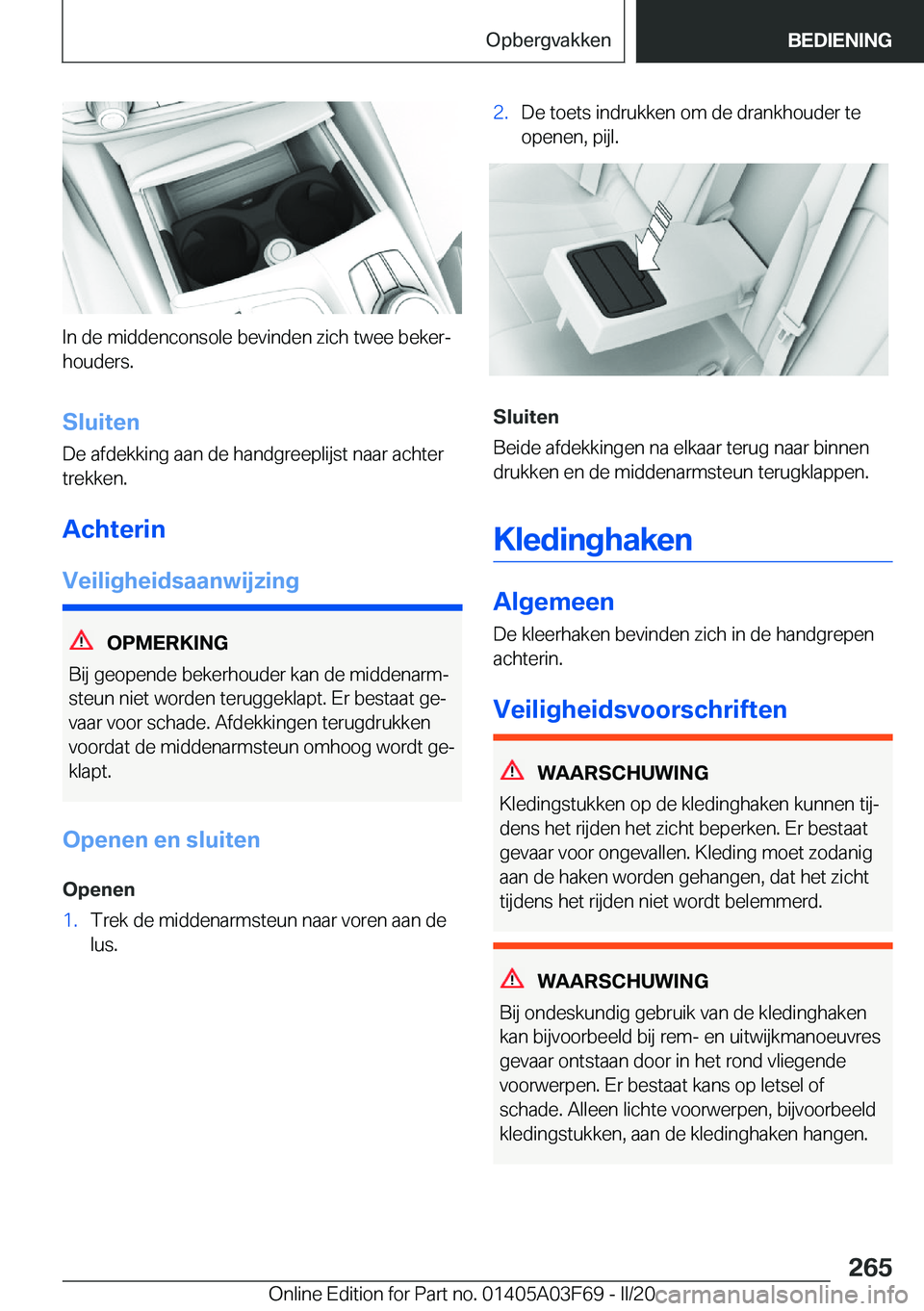 BMW 3 SERIES 2020  Instructieboekjes (in Dutch) �I�n��d�e��m�i�d�d�e�n�c�o�n�s�o�l�e��b�e�v�i�n�d�e�n��z�i�c�h��t�w�e�e��b�e�k�e�rj
�h�o�u�d�e�r�s�.
�S�l�u�i�t�e�n
�D�e��a�f�d�e�k�k�i�n�g��a�a�n��d�e��h�a�n�d�g�r�e�e�p�l�i�j�s�t��n�a�a�