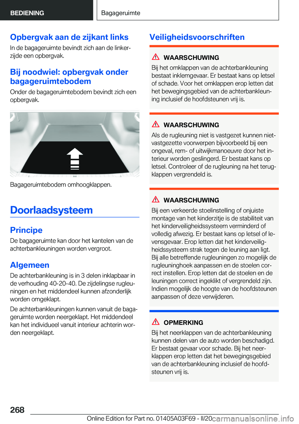 BMW 3 SERIES 2020  Instructieboekjes (in Dutch) �O�p�b�e�r�g�v�a�k��a�a�n��d�e��z�i�j�k�a�n�t��l�i�n�k�s�I�n��d�e��b�a�g�a�g�e�r�u�i�m�t�e��b�e�v�i�n�d�t��z�i�c�h��a�a�n��d�e��l�i�n�k�e�rj�z�i�j�d�e��e�e�n��o�p�b�e�r�g�v�a�k�.
�B�i�j�