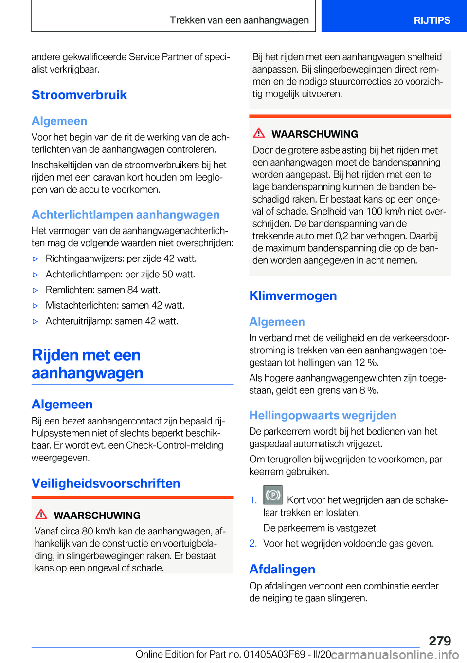 BMW 3 SERIES 2020  Instructieboekjes (in Dutch) �a�n�d�e�r�e��g�e�k�w�a�l�i�f�i�c�e�e�r�d�e��S�e�r�v�i�c�e��P�a�r�t�n�e�r��o�f��s�p�e�c�ij
�a�l�i�s�t��v�e�r�k�r�i�j�g�b�a�a�r�.
�S�t�r�o�o�m�v�e�r�b�r�u�i�k
�A�l�g�e�m�e�e�n
�V�o�o�r��h�e�t�