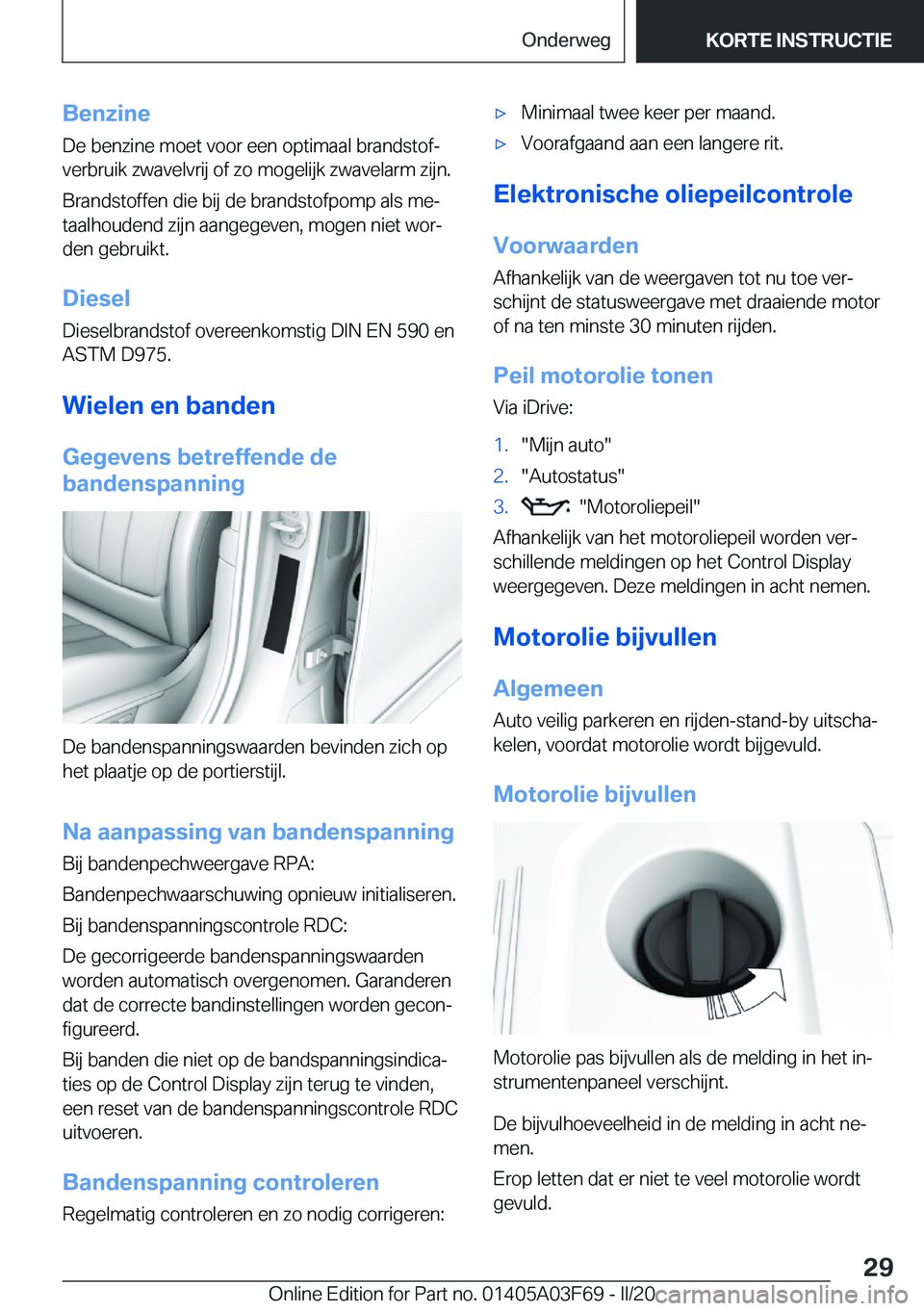 BMW 3 SERIES 2020  Instructieboekjes (in Dutch) �B�e�n�z�i�n�e
�D�e��b�e�n�z�i�n�e��m�o�e�t��v�o�o�r��e�e�n��o�p�t�i�m�a�a�l��b�r�a�n�d�s�t�o�fj
�v�e�r�b�r�u�i�k��z�w�a�v�e�l�v�r�i�j��o�f��z�o��m�o�g�e�l�i�j�k��z�w�a�v�e�l�a�r�m��z�i�j