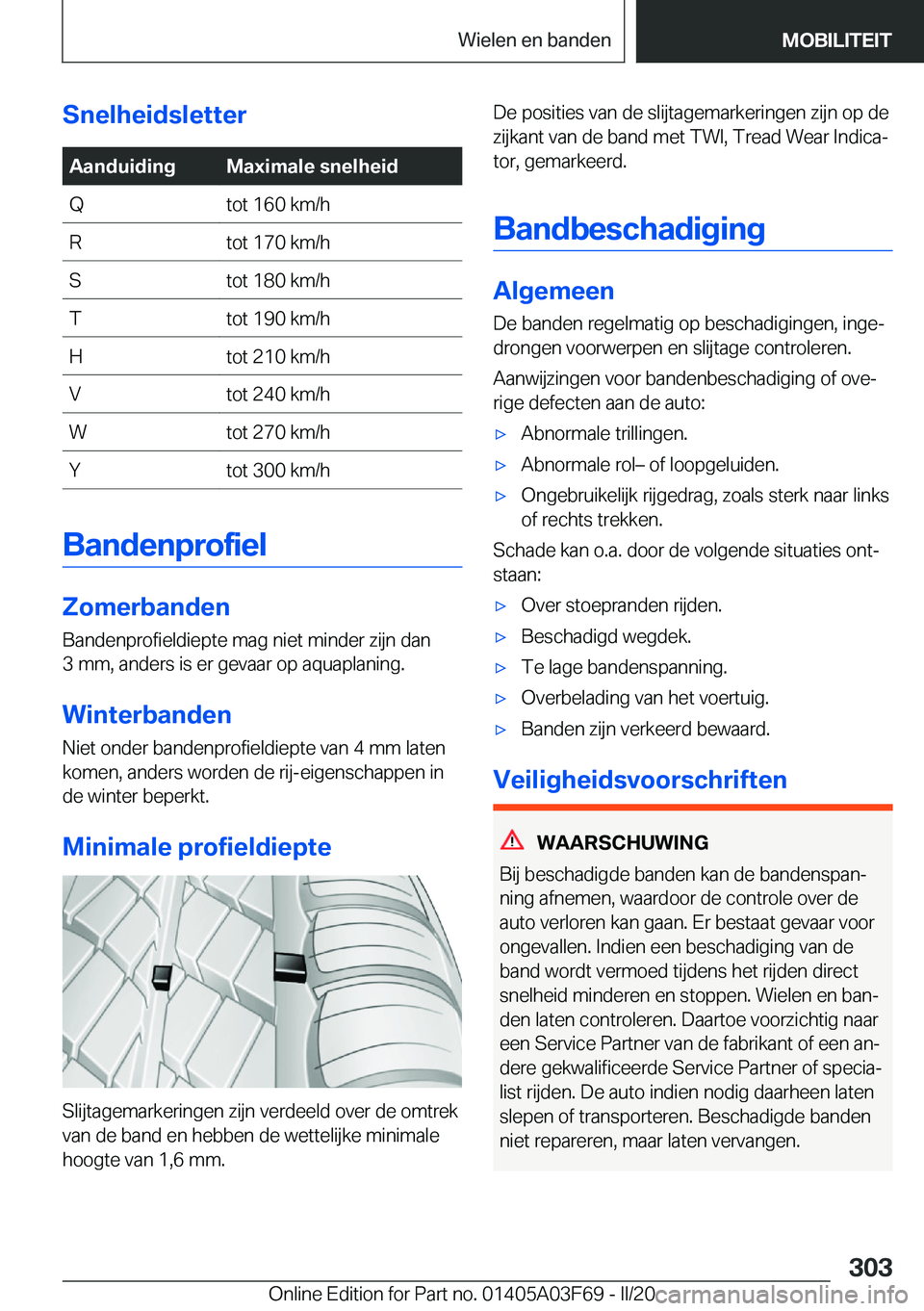 BMW 3 SERIES 2020  Instructieboekjes (in Dutch) �S�n�e�l�h�e�i�d�s�l�e�t�t�e�r�A�a�n�d�u�i�d�i�n�g�M�a�x�i�m�a�l�e��s�n�e�l�h�e�i�d�Q�t�o�t��1�6�0��k�m�/�h�R�t�o�t��1�7�0��k�m�/�h�S�t�o�t��1�8�0��k�m�/�h�T�t�o�t��1�9�0��k�m�/�h�H�t�o�t��2