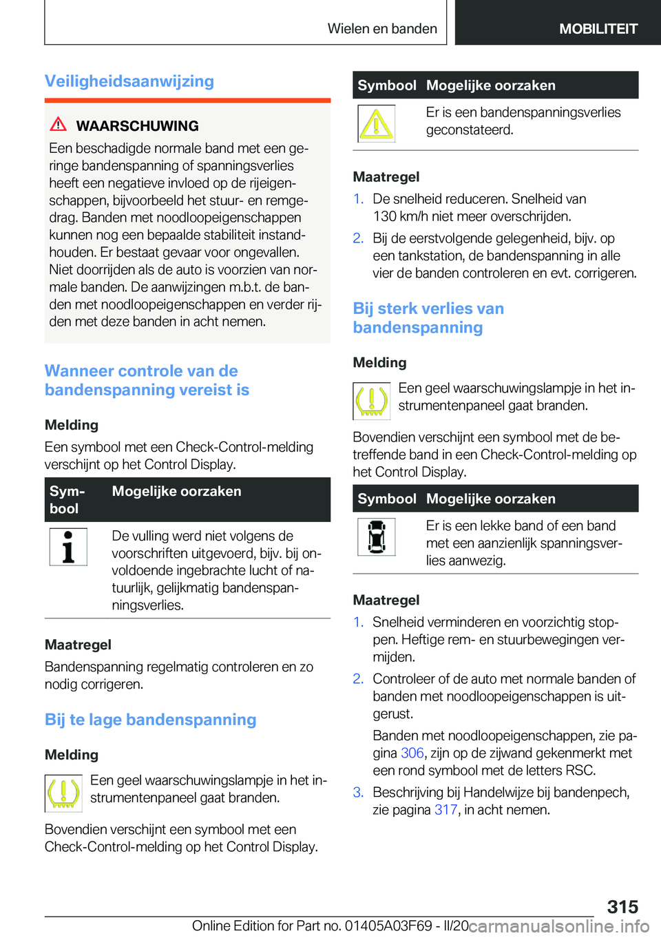 BMW 3 SERIES 2020  Instructieboekjes (in Dutch) �V�e�i�l�i�g�h�e�i�d�s�a�a�n�w�i�j�z�i�n�g
�W�A�A�R�S�C�H�U�W�I�N�G
�E�e�n��b�e�s�c�h�a�d�i�g�d�e��n�o�r�m�a�l�e��b�a�n�d��m�e�t��e�e�n��g�ej
�r�i�n�g�e��b�a�n�d�e�n�s�p�a�n�n�i�n�g��o�f��s�