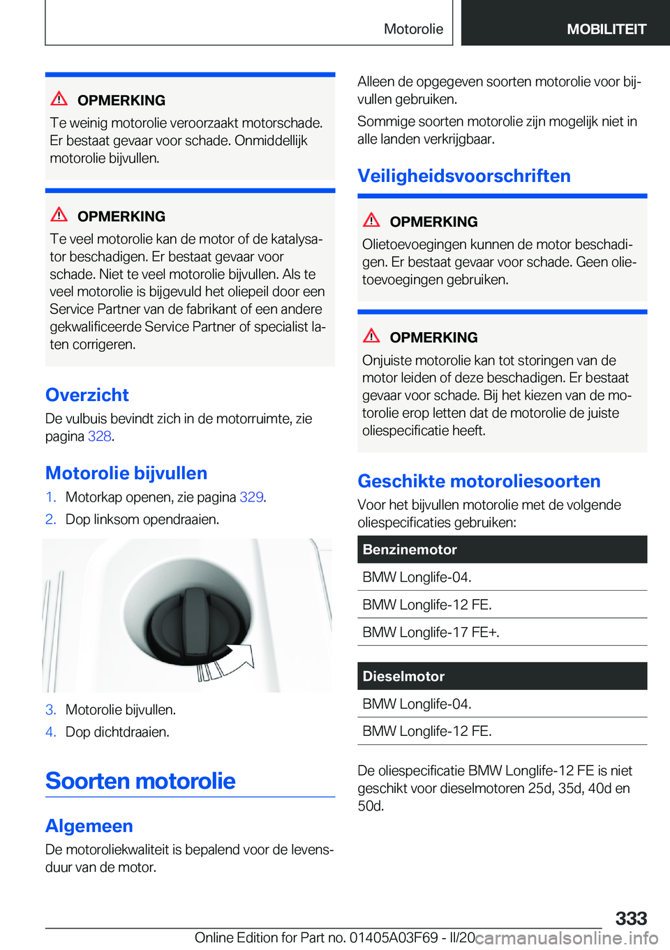 BMW 3 SERIES 2020  Instructieboekjes (in Dutch) �O�P�M�E�R�K�I�N�G
�T�e��w�e�i�n�i�g��m�o�t�o�r�o�l�i�e��v�e�r�o�o�r�z�a�a�k�t��m�o�t�o�r�s�c�h�a�d�e�. �E�r��b�e�s�t�a�a�t��g�e�v�a�a�r��v�o�o�r��s�c�h�a�d�e�.��O�n�m�i�d�d�e�l�l�i�j�k
�m�o�