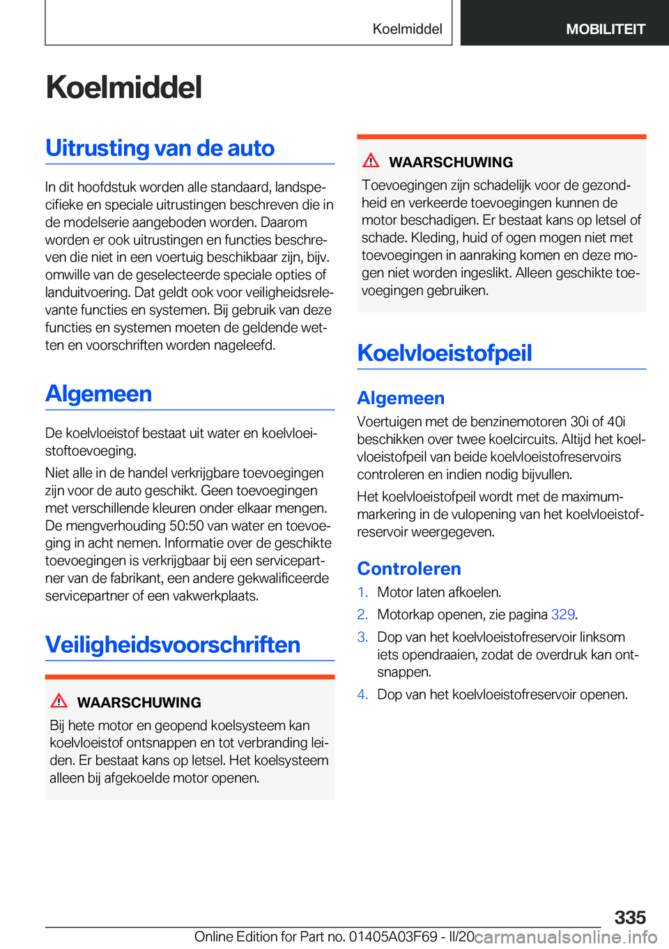 BMW 3 SERIES 2020  Instructieboekjes (in Dutch) �K�o�e�l�m�i�d�d�e�l�U�i�t�r�u�s�t�i�n�g��v�a�n��d�e��a�u�t�o
�I�n��d�i�t��h�o�o�f�d�s�t�u�k��w�o�r�d�e�n��a�l�l�e��s�t�a�n�d�a�a�r�d�,��l�a�n�d�s�p�ej�c�i�f�i�e�k�e��e�n��s�p�e�c�i�a�l�e�