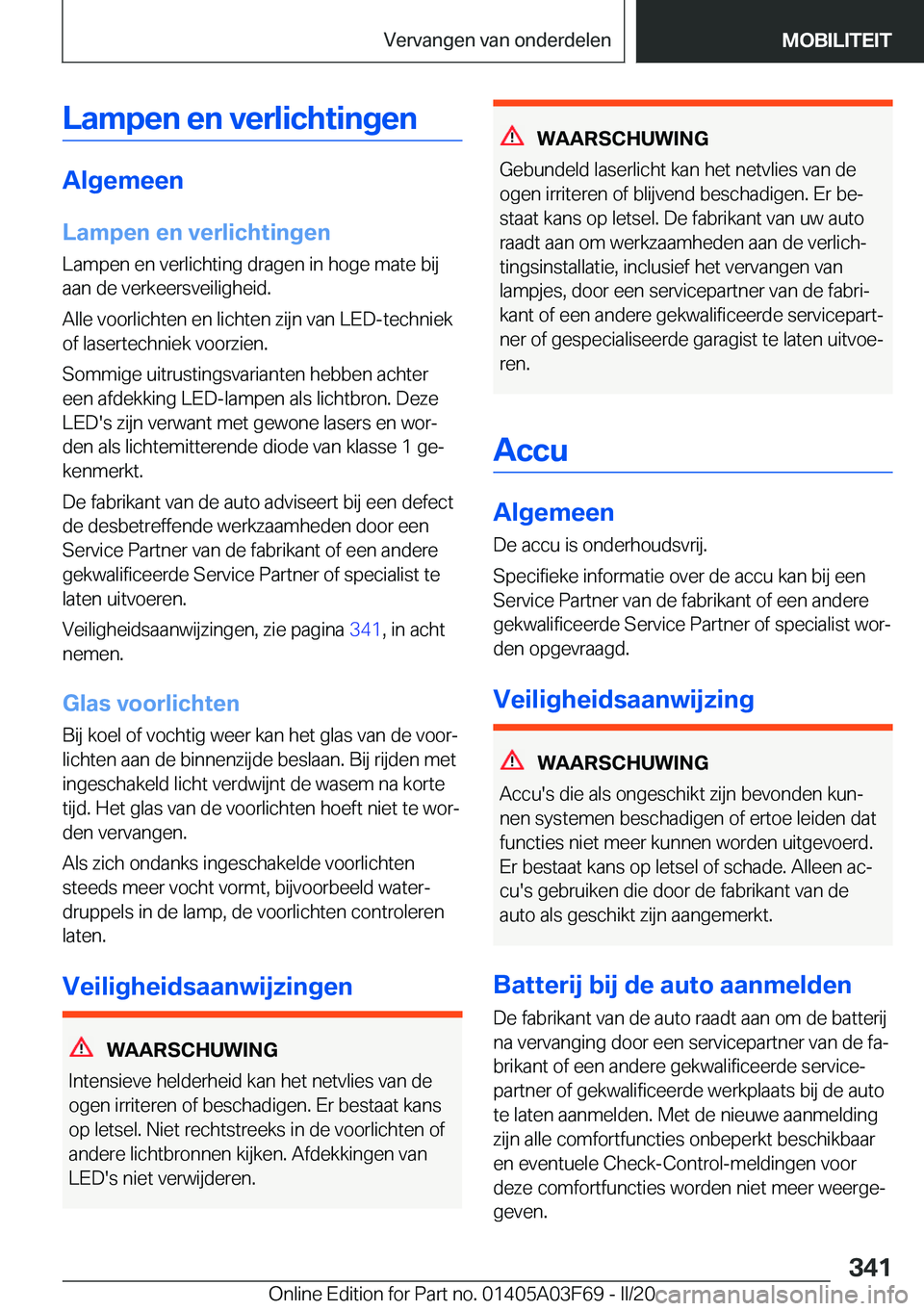 BMW 3 SERIES 2020  Instructieboekjes (in Dutch) �L�a�m�p�e�n��e�n��v�e�r�l�i�c�h�t�i�n�g�e�n
�A�l�g�e�m�e�e�n
�L�a�m�p�e�n��e�n��v�e�r�l�i�c�h�t�i�n�g�e�n �L�a�m�p�e�n��e�n��v�e�r�l�i�c�h�t�i�n�g��d�r�a�g�e�n��i�n��h�o�g�e��m�a�t�e��b�i�