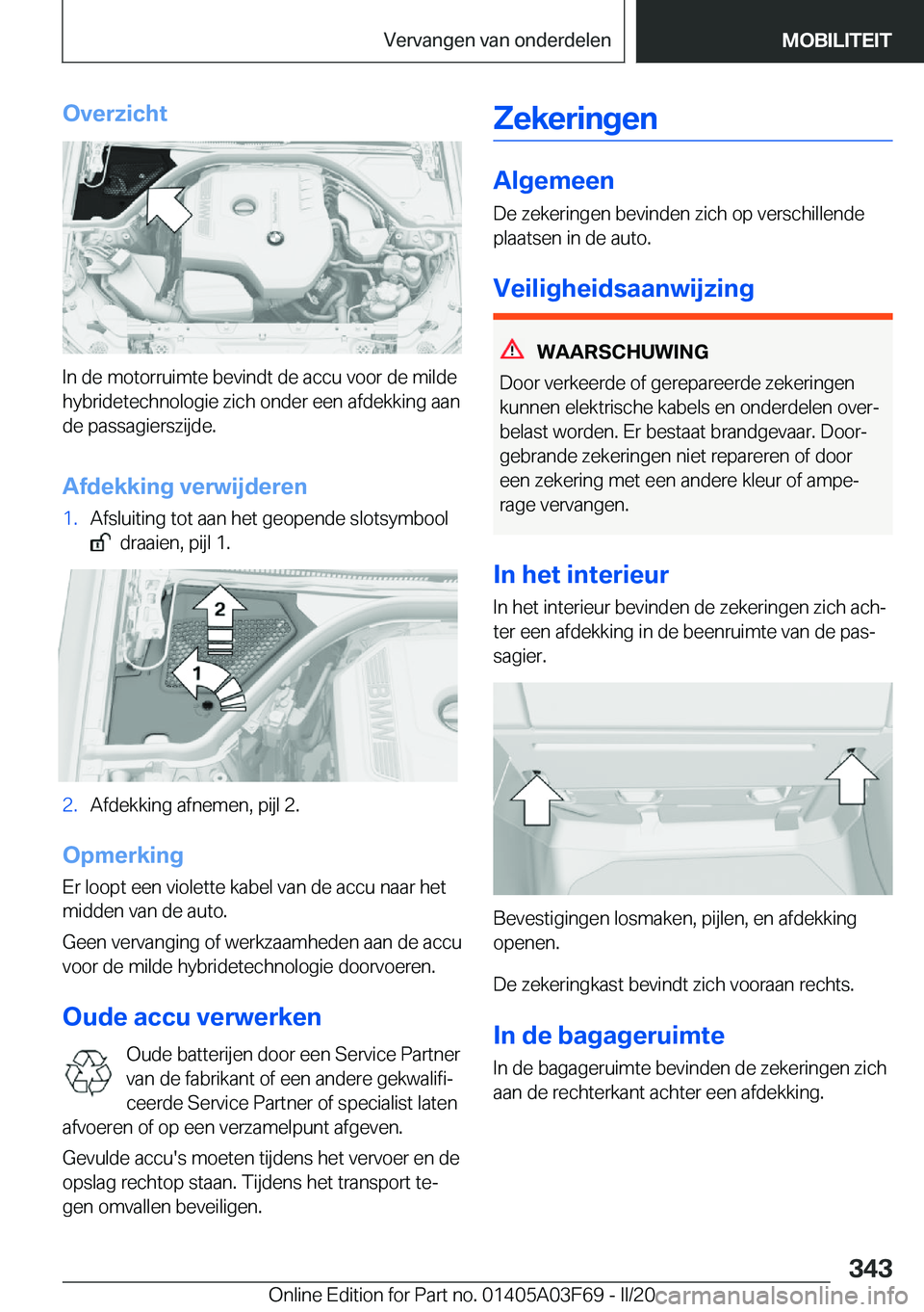 BMW 3 SERIES 2020  Instructieboekjes (in Dutch) �O�v�e�r�z�i�c�h�t
�I�n��d�e��m�o�t�o�r�r�u�i�m�t�e��b�e�v�i�n�d�t��d�e��a�c�c�u��v�o�o�r��d�e��m�i�l�d�e�h�y�b�r�i�d�e�t�e�c�h�n�o�l�o�g�i�e��z�i�c�h��o�n�d�e�r��e�e�n��a�f�d�e�k�k�i�n�g�