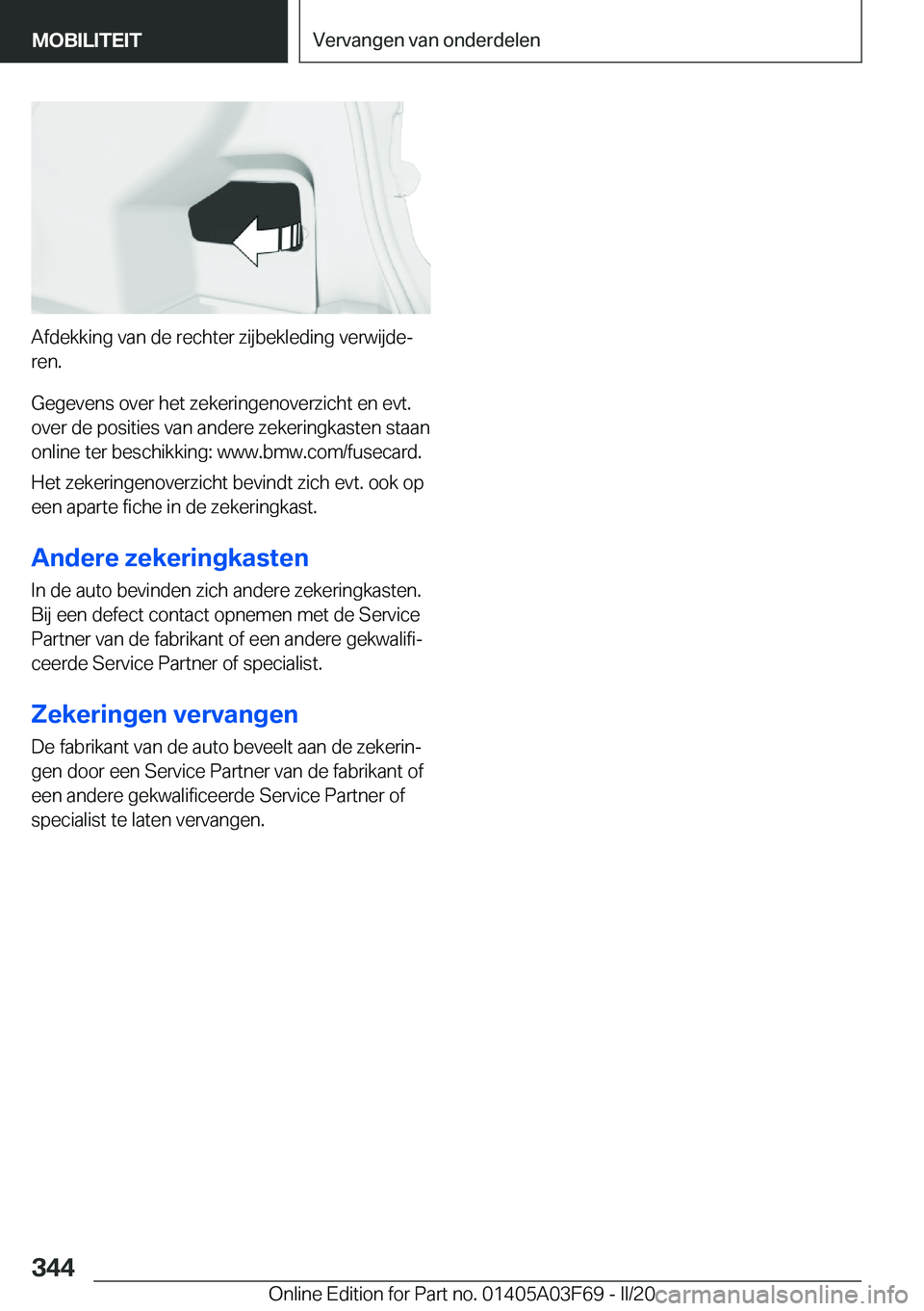 BMW 3 SERIES 2020  Instructieboekjes (in Dutch) �A�f�d�e�k�k�i�n�g��v�a�n��d�e��r�e�c�h�t�e�r��z�i�j�b�e�k�l�e�d�i�n�g��v�e�r�w�i�j�d�ej�r�e�n�.
�G�e�g�e�v�e�n�s��o�v�e�r��h�e�t��z�e�k�e�r�i�n�g�e�n�o�v�e�r�z�i�c�h�t��e�n��e�v�t�.
�o�v�e