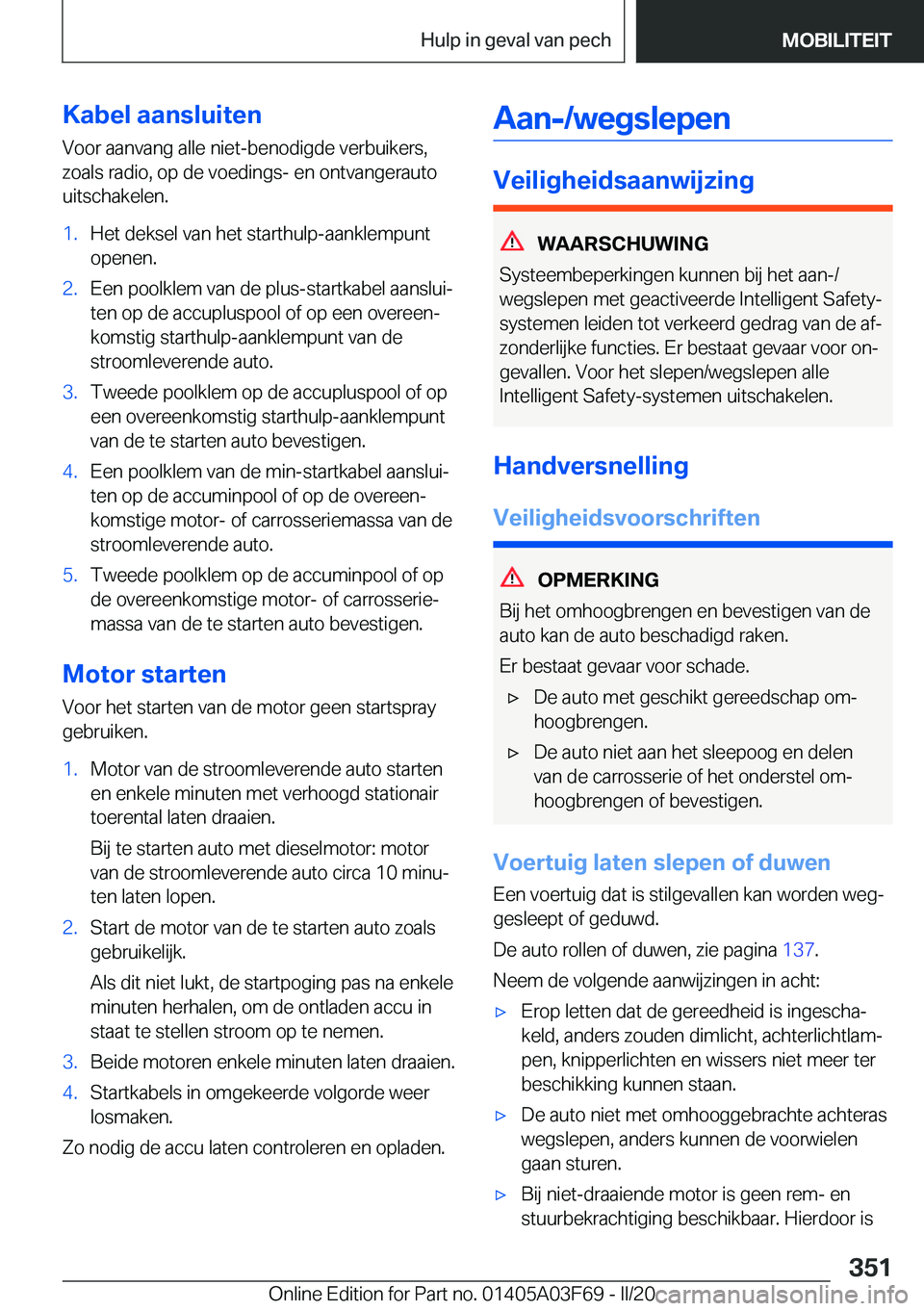 BMW 3 SERIES 2020  Instructieboekjes (in Dutch) �K�a�b�e�l��a�a�n�s�l�u�i�t�e�n
�V�o�o�r��a�a�n�v�a�n�g��a�l�l�e��n�i�e�t�-�b�e�n�o�d�i�g�d�e��v�e�r�b�u�i�k�e�r�s�,
�z�o�a�l�s��r�a�d�i�o�,��o�p��d�e��v�o�e�d�i�n�g�s�-��e�n��o�n�t�v�a�n�g