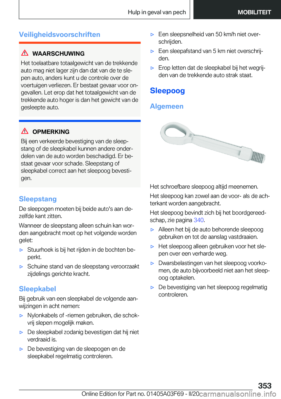 BMW 3 SERIES 2020  Instructieboekjes (in Dutch) �V�e�i�l�i�g�h�e�i�d�s�v�o�o�r�s�c�h�r�i�f�t�e�n
�W�A�A�R�S�C�H�U�W�I�N�G
�H�e�t��t�o�e�l�a�a�t�b�a�r�e��t�o�t�a�a�l�g�e�w�i�c�h�t��v�a�n��d�e��t�r�e�k�k�e�n�d�e
�a�u�t�o��m�a�g��n�i�e�t��l�a�