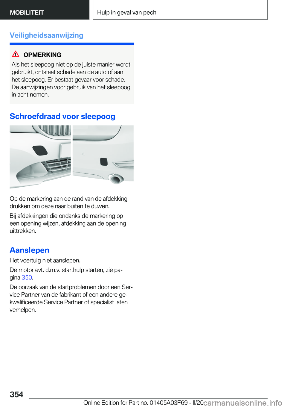 BMW 3 SERIES 2020  Instructieboekjes (in Dutch) �V�e�i�l�i�g�h�e�i�d�s�a�a�n�w�i�j�z�i�n�g
�O�P�M�E�R�K�I�N�G
�A�l�s��h�e�t��s�l�e�e�p�o�o�g��n�i�e�t��o�p��d�e��j�u�i�s�t�e��m�a�n�i�e�r��w�o�r�d�t
�g�e�b�r�u�i�k�t�,��o�n�t�s�t�a�a�t��s�c�