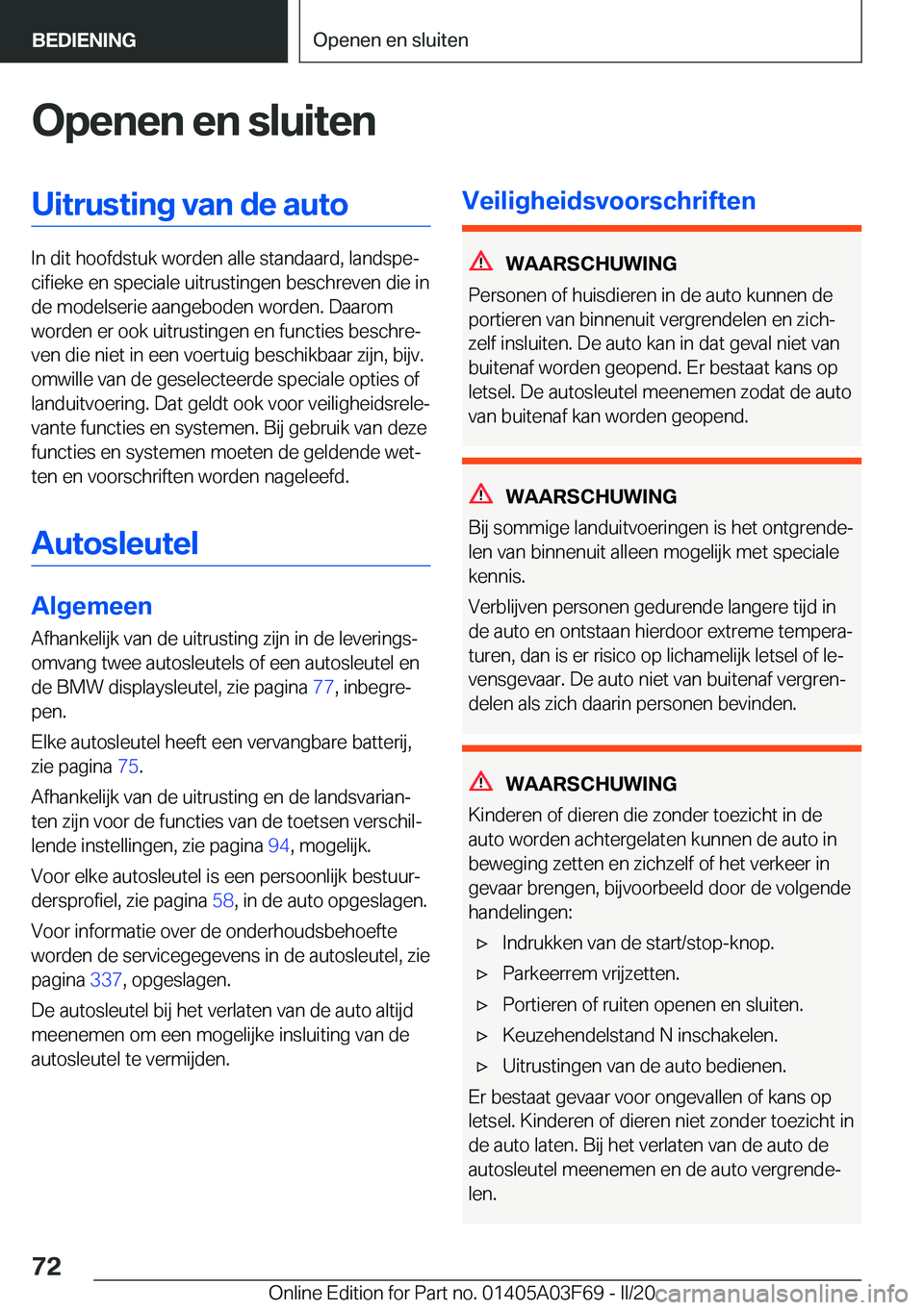 BMW 3 SERIES 2020  Instructieboekjes (in Dutch) �O�p�e�n�e�n��e�n��s�l�u�i�t�e�n�U�i�t�r�u�s�t�i�n�g��v�a�n��d�e��a�u�t�o
�I�n��d�i�t��h�o�o�f�d�s�t�u�k��w�o�r�d�e�n��a�l�l�e��s�t�a�n�d�a�a�r�d�,��l�a�n�d�s�p�ej�c�i�f�i�e�k�e��e�n��s�