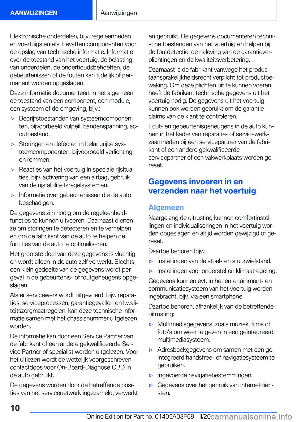 BMW 3 SERIES 2020  Instructieboekjes (in Dutch) �E�l�e�k�t�r�o�n�i�s�c�h�e��o�n�d�e�r�d�e�l�e�n�,��b�i�j�v�.��r�e�g�e�l�e�e�n�h�e�d�e�n
�e�n��v�o�e�r�t�u�i�g�s�l�e�u�t�e�l�s�,��b�e�v�a�t�t�e�n��c�o�m�p�o�n�e�n�t�e�n��v�o�o�r �d�e��o�p�s�l�a