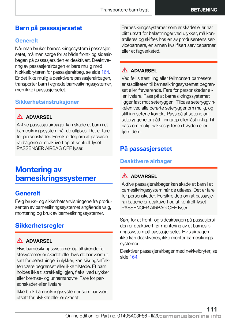 BMW 3 SERIES 2020  InstruksjonsbØker (in Norwegian) �B�a�r�n��p�å��p�a�s�s�a�s�j�e�r�s�e�t�e�t�G�e�n�e�r�e�l�t
�N�å�r��m�a�n��b�r�u�k�e�r��b�a�r�n�e�s�i�k�r�i�n�g�s�s�y�s�t�e�m��i��p�a�s�s�a�s�j�e�rj �s�e�t�e�t�,��m�å��m�a�n��s�