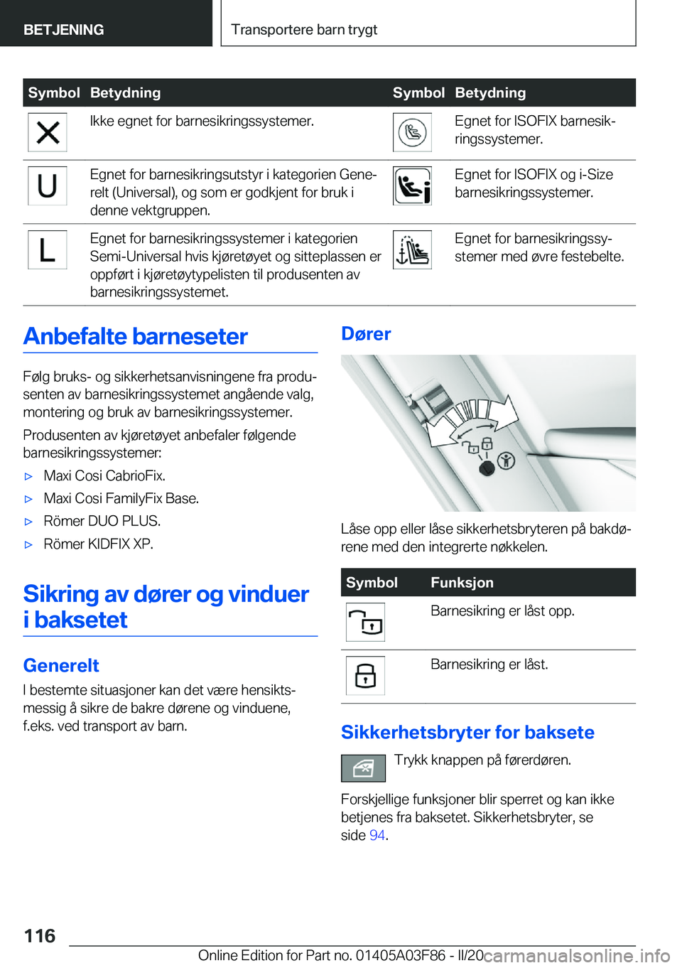 BMW 3 SERIES 2020  InstruksjonsbØker (in Norwegian) �S�y�m�b�o�l�B�e�t�y�d�n�i�n�g�S�y�m�b�o�l�B�e�t�y�d�n�i�n�g�I�k�k�e��e�g�n�e�t��f�o�r��b�a�r�n�e�s�i�k�r�i�n�g�s�s�y�s�t�e�m�e�r�.�E�g�n�e�t��f�o�r��I�S�O�F�I�X��b�a�r�n�e�s�i�kj
�r�i�n�g�s�s�