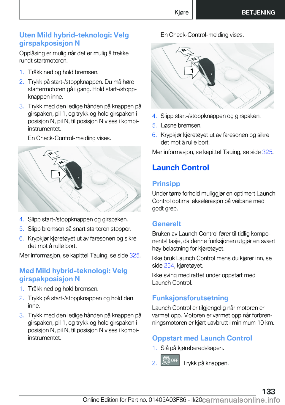 BMW 3 SERIES 2020  InstruksjonsbØker (in Norwegian) �U�t�e�n��M�i�l�d��h�y�b�r�i�d�-�t�e�k�n�o�l�o�g�i�:��V�e�l�g
�g�i�r�s�p�a�k�p�o�s�i�s�j�o�n��N
�O�p�p�l�å�s�i�n�g��e�r��m�u�l�i�g��n�å�r��d�e�t��e�r��m�u�l�i�g��å��t�r�e�k�k�e
�r�u�n�d