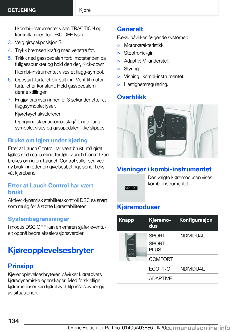 BMW 3 SERIES 2020  InstruksjonsbØker (in Norwegian) �I��k�o�m�b�i�-�i�n�s�t�r�u�m�e�n�t�e�t��v�i�s�e�s��T�R�A�C�T�I�O�N��o�g�k�o�n�t�r�o�l�l�a�m�p�e�n��f�o�r��D�S�C��O�F�F��l�y�s�e�r�.�3�.�V�e�l�g��g�i�r�s�p�a�k�p�o�s�i�s�j�o�n��S�.�4�.�T�r�y
