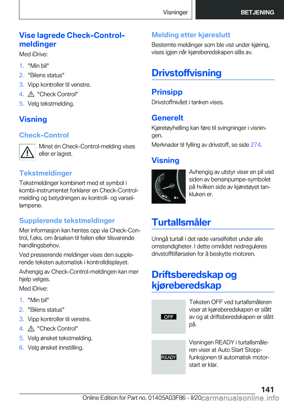 BMW 3 SERIES 2020  InstruksjonsbØker (in Norwegian) �V�i�s�e��l�a�g�r�e�d�e��C�h�e�c�k�-�C�o�n�t�r�o�l�-
�m�e�l�d�i�n�g�e�r
�M�e�d��i�D�r�i�v�e�:�1�.��M�i�n��b�i�l��2�.��B�i�l�e�n�s��s�t�a�t�u�s��3�.�V�i�p�p��k�o�n�t�r�o�l�l�e�r��t�i�l��v�e