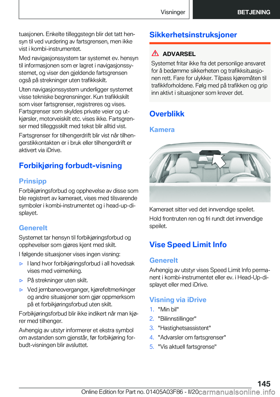 BMW 3 SERIES 2020  InstruksjonsbØker (in Norwegian) �t�u�a�s�j�o�n�e�n�.��E�n�k�e�l�t�e��t�i�l�l�e�g�g�s�t�e�g�n��b�l�i�r��d�e�t��t�a�t�t��h�e�nj�s�y�n��t�i�l��v�e�d��v�u�r�d�e�r�i�n�g��a�v��f�a�r�t�s�g�r�e�n�s�e�n�,��m�e�n��i�k�k�e
�v�i�