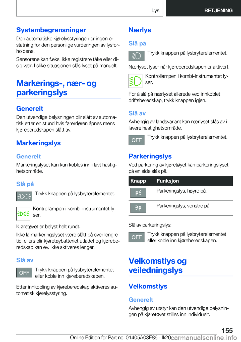 BMW 3 SERIES 2020  InstruksjonsbØker (in Norwegian) �S�y�s�t�e�m�b�e�g�r�e�n�s�n�i�n�g�e�r�D�e�n��a�u�t�o�m�a�t�i�s�k�e��k�j�