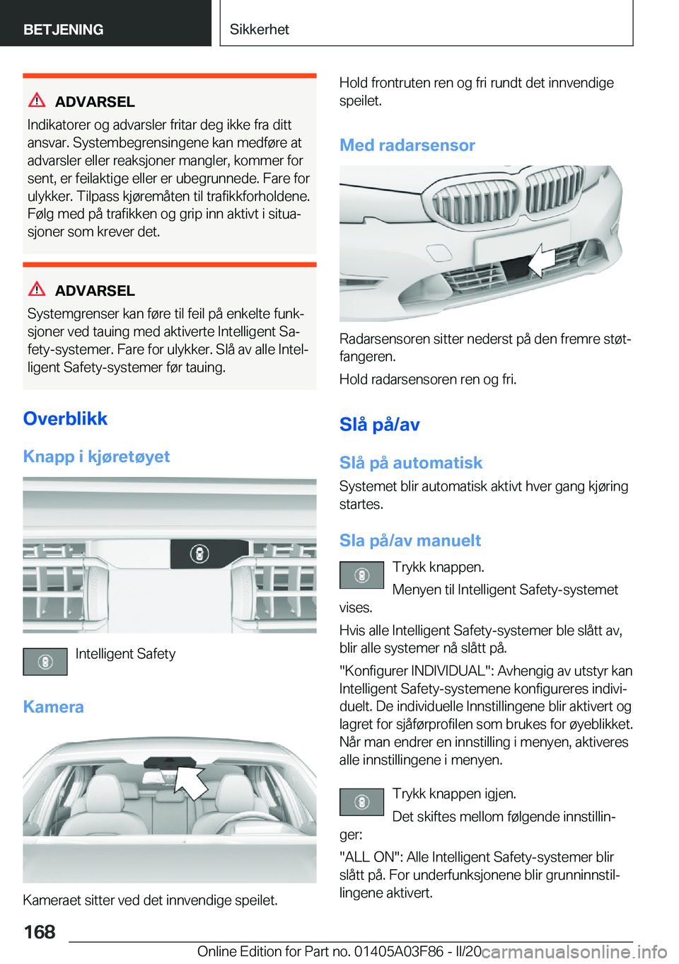BMW 3 SERIES 2020  InstruksjonsbØker (in Norwegian) �A�D�V�A�R�S�E�L
�I�n�d�i�k�a�t�o�r�e�r��o�g��a�d�v�a�r�s�l�e�r��f�r�i�t�a�r��d�e�g��i�k�k�e��f�r�a��d�i�t�t �a�n�s�v�a�r�.��S�y�s�t�e�m�b�e�g�r�e�n�s�i�n�g�e�n�e��k�a�n��m�e�d�f�