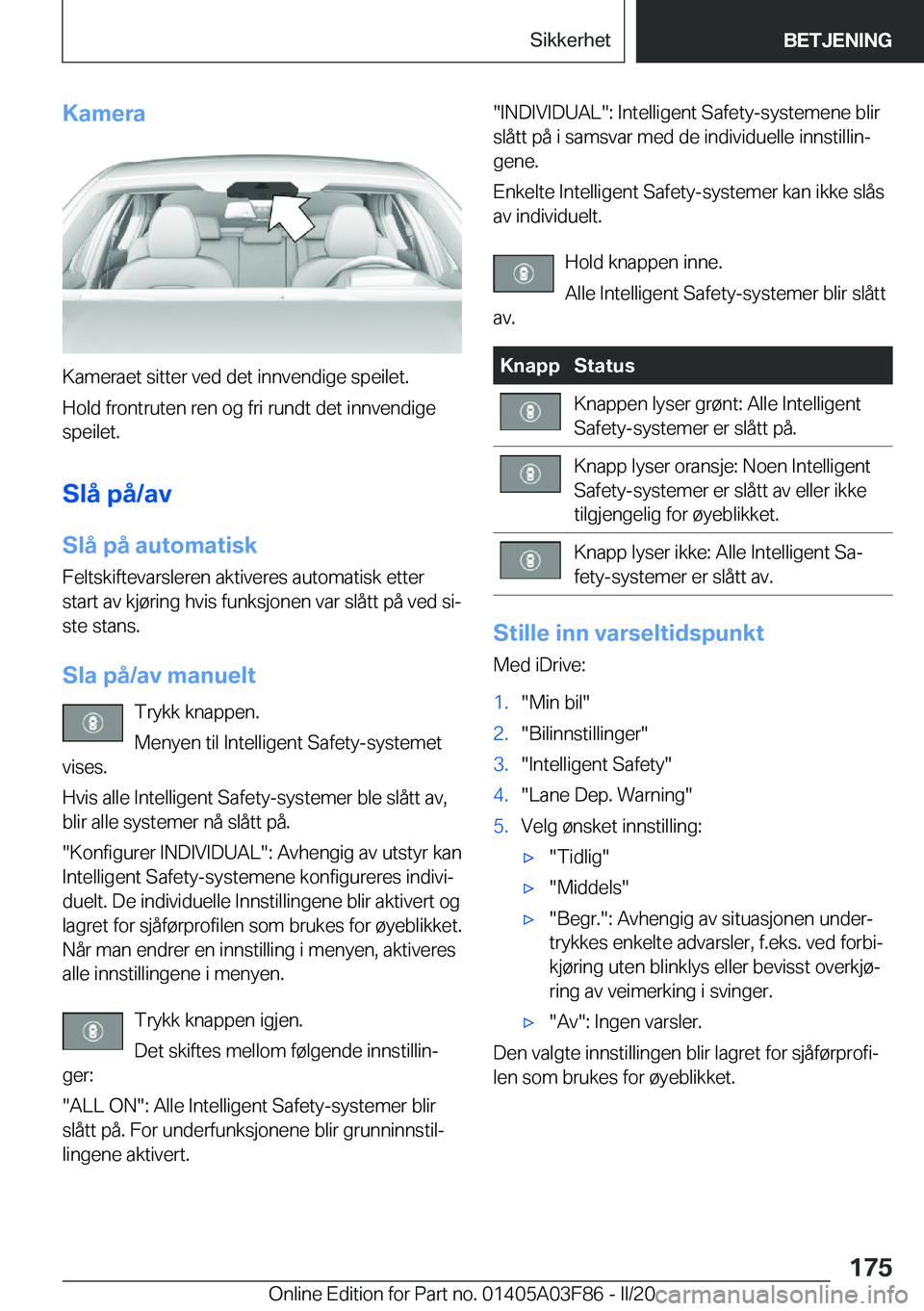 BMW 3 SERIES 2020  InstruksjonsbØker (in Norwegian) �K�a�m�e�r�a
�K�a�m�e�r�a�e�t��s�i�t�t�e�r��v�e�d��d�e�t��i�n�n�v�e�n�d�i�g�e��s�p�e�i�l�e�t�.�H�o�l�d��f�r�o�n�t�r�u�t�e�n��r�e�n��o�g��f�r�i��r�u�n�d�t��d�e�t��i�n�n�v�e�n�d�i�g�e
�s�p�e