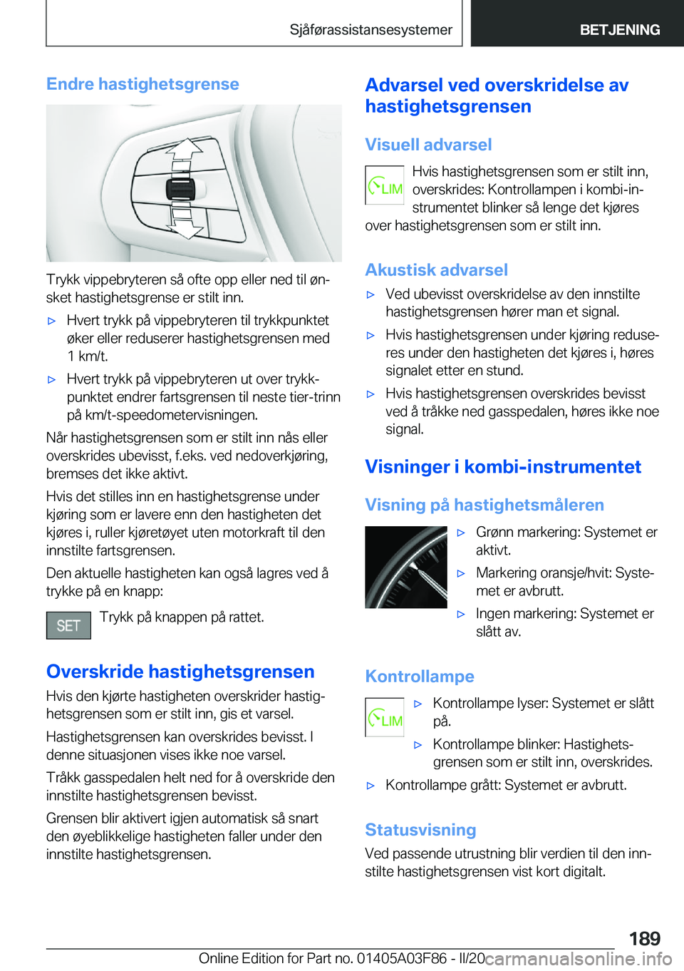 BMW 3 SERIES 2020  InstruksjonsbØker (in Norwegian) �E�n�d�r�e��h�a�s�t�i�g�h�e�t�s�g�r�e�n�s�e
�T�r�y�k�k��v�i�p�p�e�b�r�y�t�e�r�e�n��s�å��o�f�t�e��o�p�p��e�l�l�e�r��n�e�d��t�i�l��