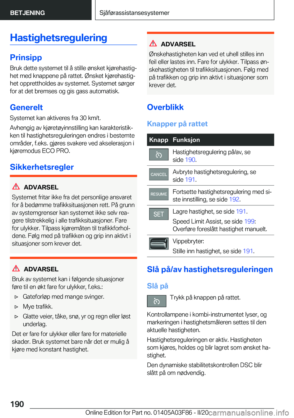 BMW 3 SERIES 2020  InstruksjonsbØker (in Norwegian) �H�a�s�t�i�g�h�e�t�s�r�e�g�u�l�e�r�i�n�g
�P�r�i�n�s�i�p�p
�B�r�u�k��d�e�t�t�e��s�y�s�t�e�m�e�t��t�i�l��å��s�t�i�l�l�e��