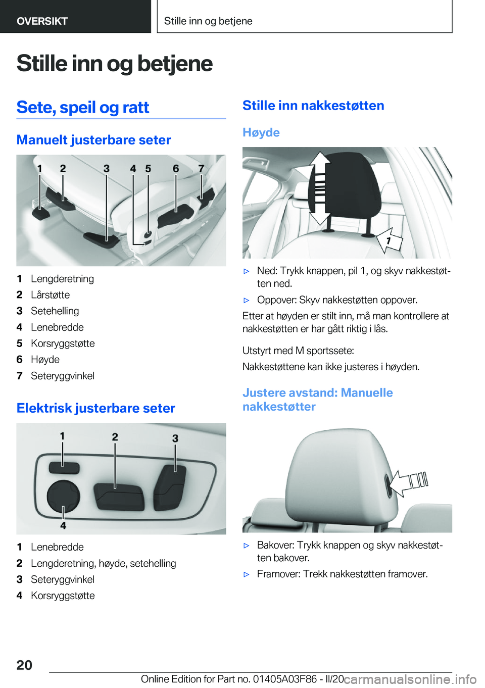 BMW 3 SERIES 2020  InstruksjonsbØker (in Norwegian) �S�t�i�l�l�e��i�n�n��o�g��b�e�t�j�e�n�e�S�e�t�e�,��s�p�e�i�l��o�g��r�a�t�t
�M�a�n�u�e�l�t��j�u�s�t�e�r�b�a�r�e��s�e�t�e�r
�1�L�e�n�g�d�e�r�e�t�n�i�n�g�2�L�å�r�s�t�