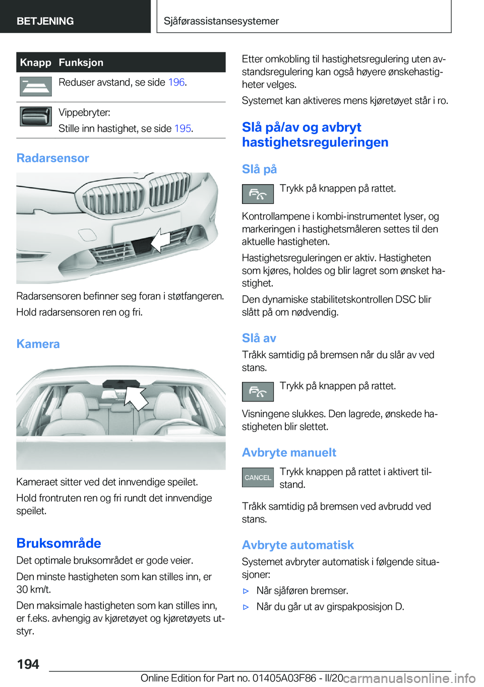 BMW 3 SERIES 2020  InstruksjonsbØker (in Norwegian) �K�n�a�p�p�F�u�n�k�s�j�o�n�R�e�d�u�s�e�r��a�v�s�t�a�n�d�,��s�e��s�i�d�e��1�9�6�.�V�i�p�p�e�b�r�y�t�e�r�:
�S�t�i�l�l�e��i�n�n��h�a�s�t�i�g�h�e�t�,��s�e��s�i�d�e� �1�9�5�.
�R�a�d�a�r�s�e�n�s�o�