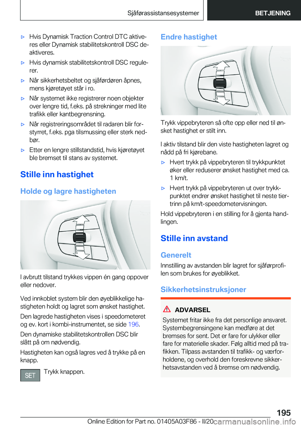BMW 3 SERIES 2020  InstruksjonsbØker (in Norwegian) 'x�H�v�i�s��D�y�n�a�m�i�s�k��T�r�a�c�t�i�o�n��C�o�n�t�r�o�l��D�T�C��a�k�t�i�v�ej�r�e�s��e�l�l�e�r��D�y�n�a�m�i�s�k��s�t�a�b�i�l�i�t�e�t�s�k�o�n�t�r�o�l�l��D�S�C��d�ej
�a�k�t�i�v�e�r�e�
